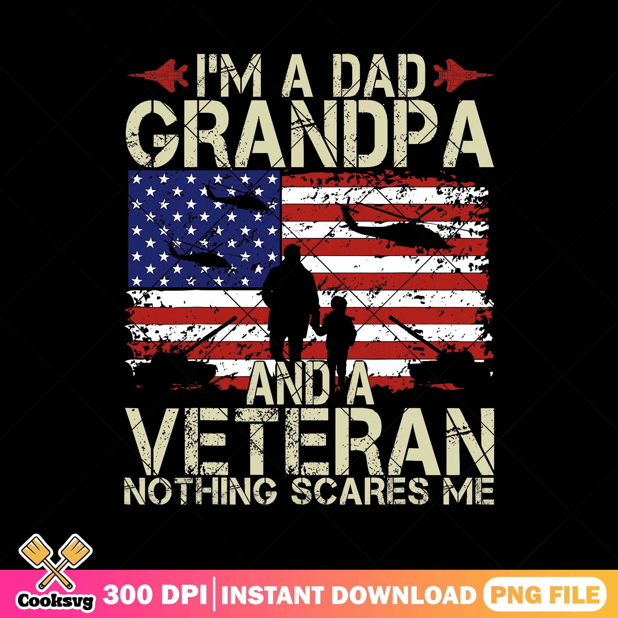 Im a dad grandpa and a veteran png, american flag png, father's day png