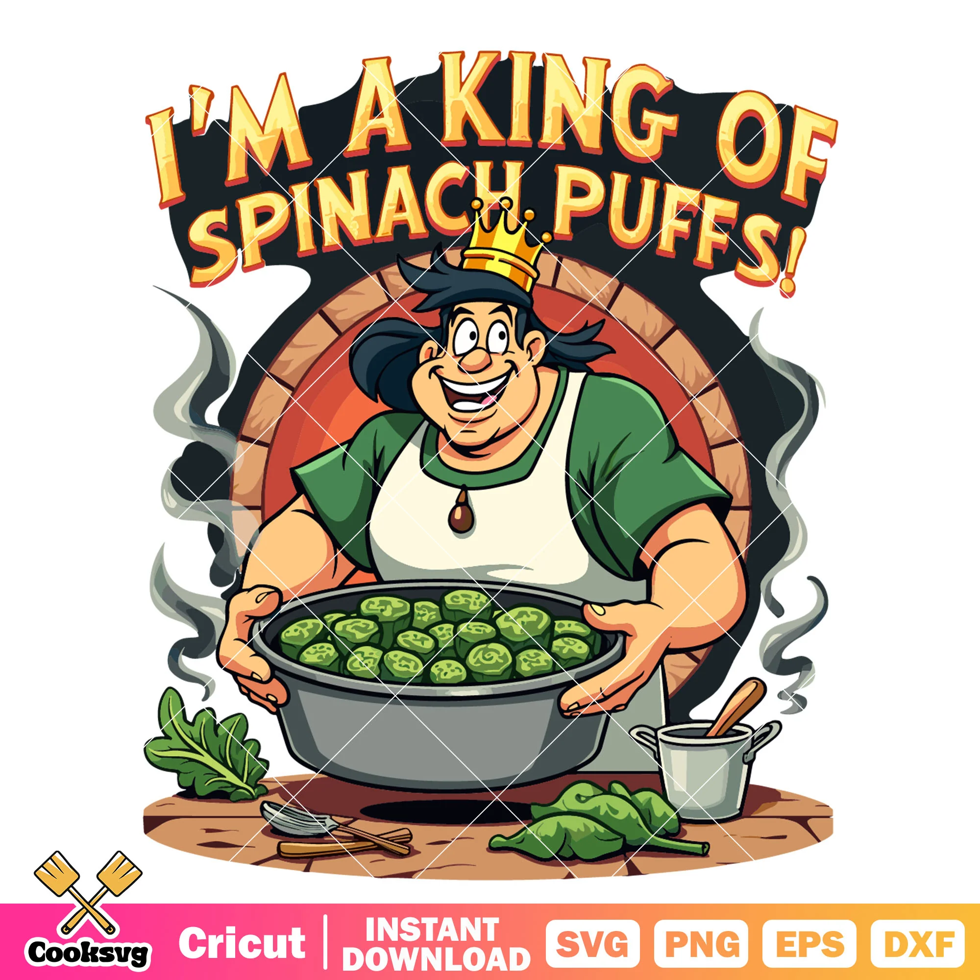 Im a king of spinach puffs svg, spinach puffs svg, cartoon svg