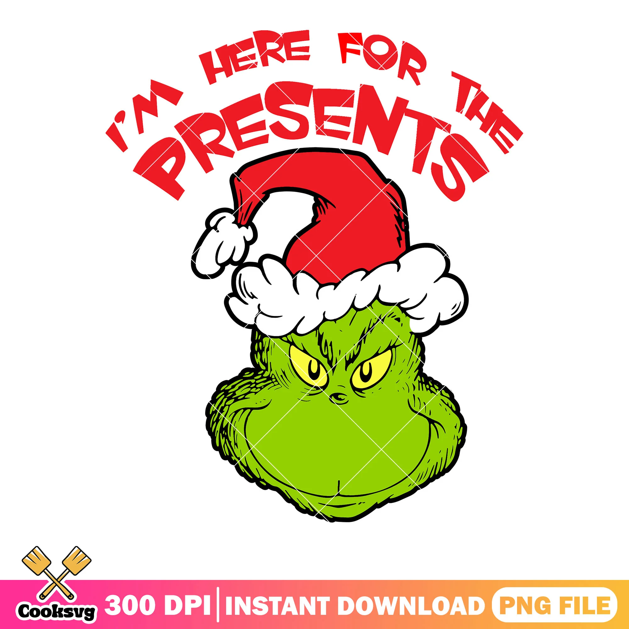 Im here for the presents png, grinch png, merry christmas png