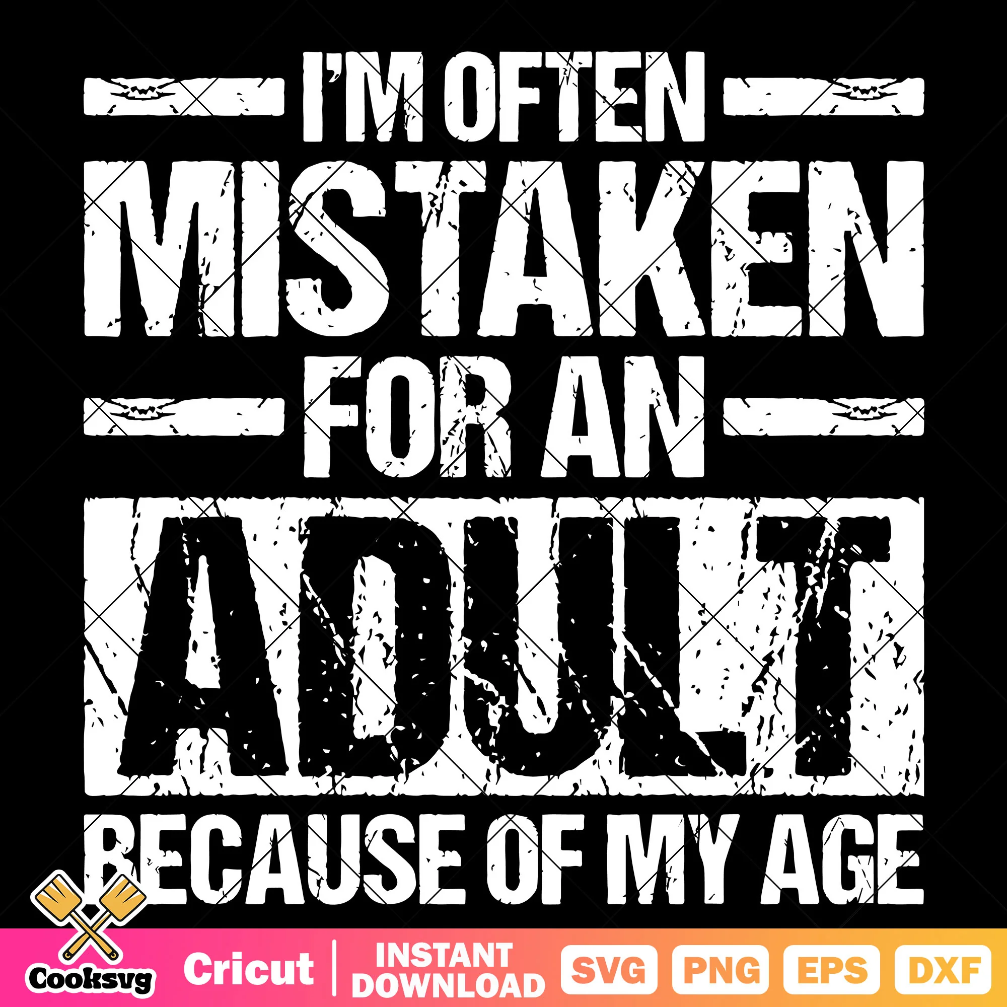 Im often mistaken for adult quote svg, funny quotes svg, teenage humor svg