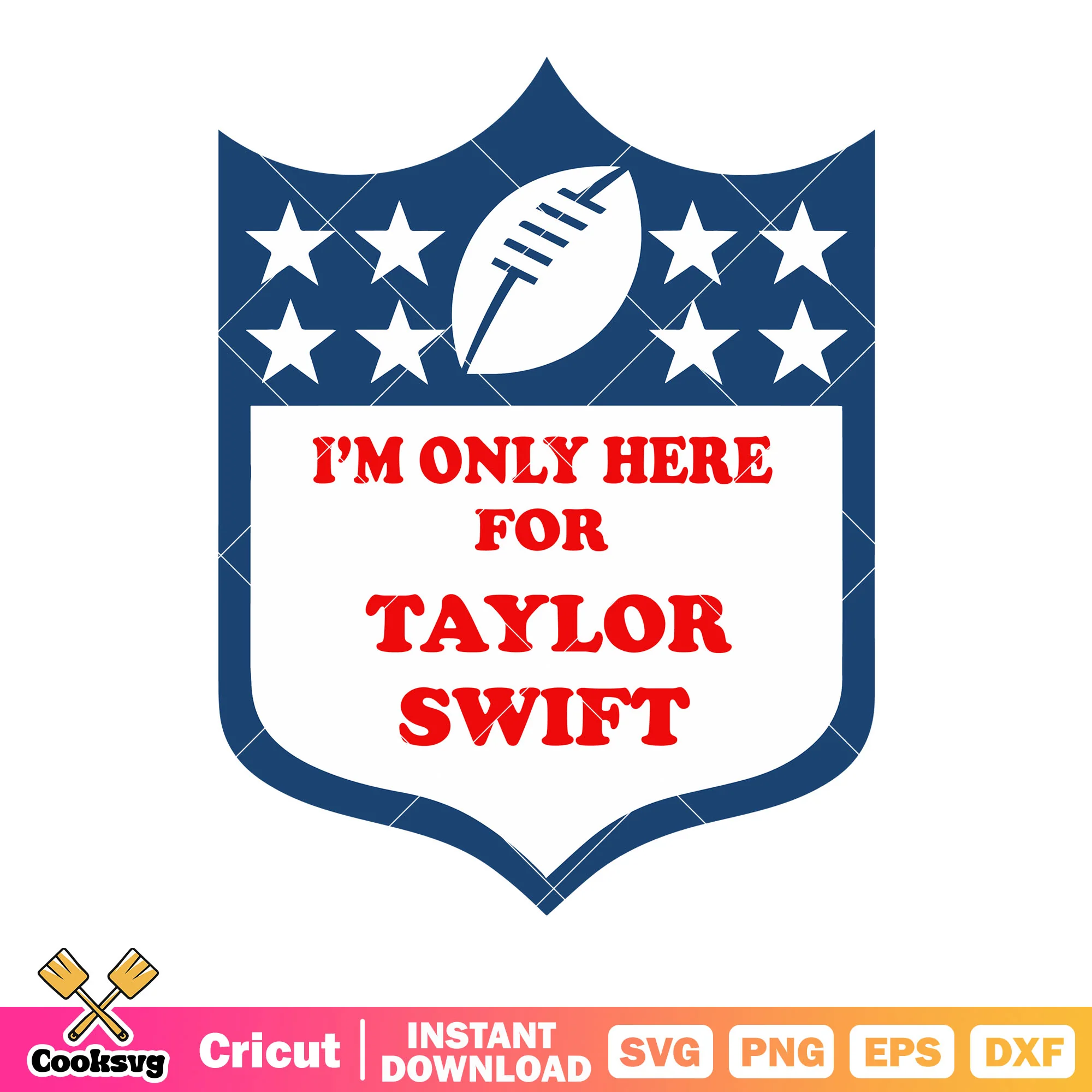 Im only here for taylor swift svg, national football league svg
