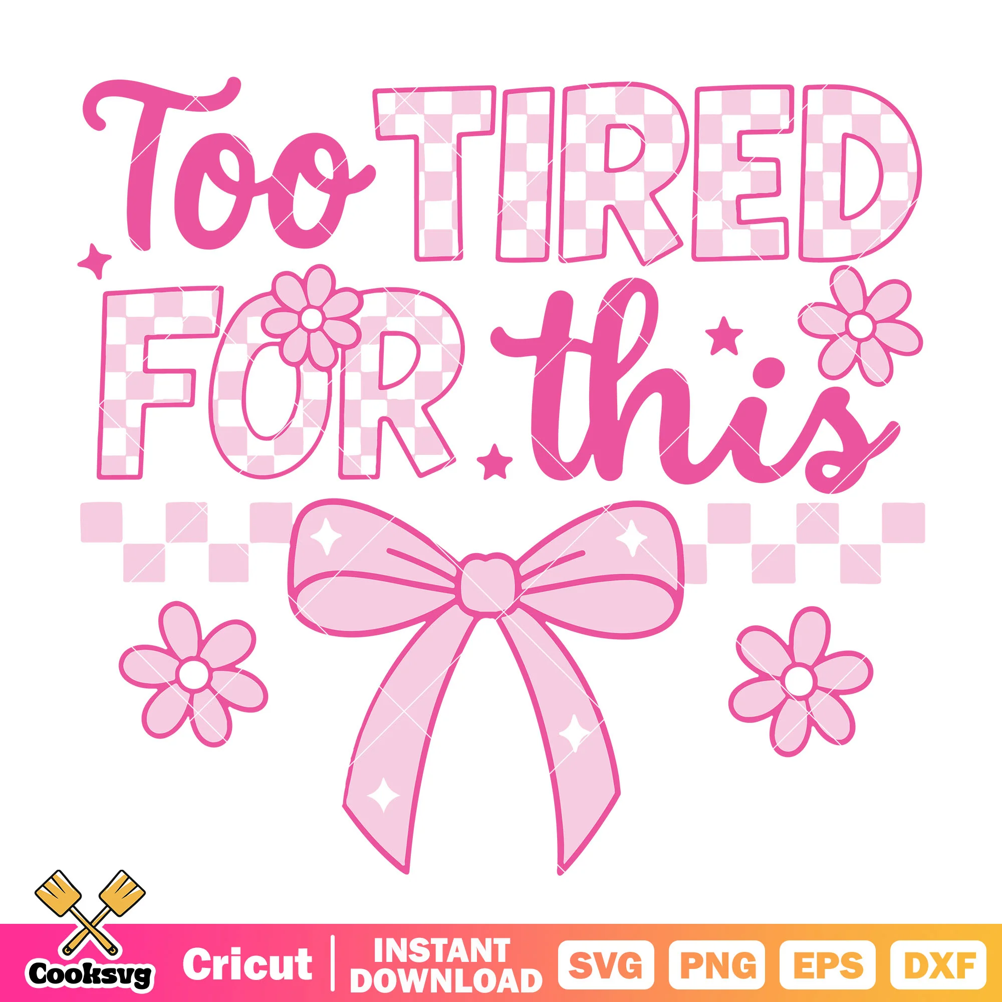 Im too tired for this svg, pink bow tie svg, too tired for this svg