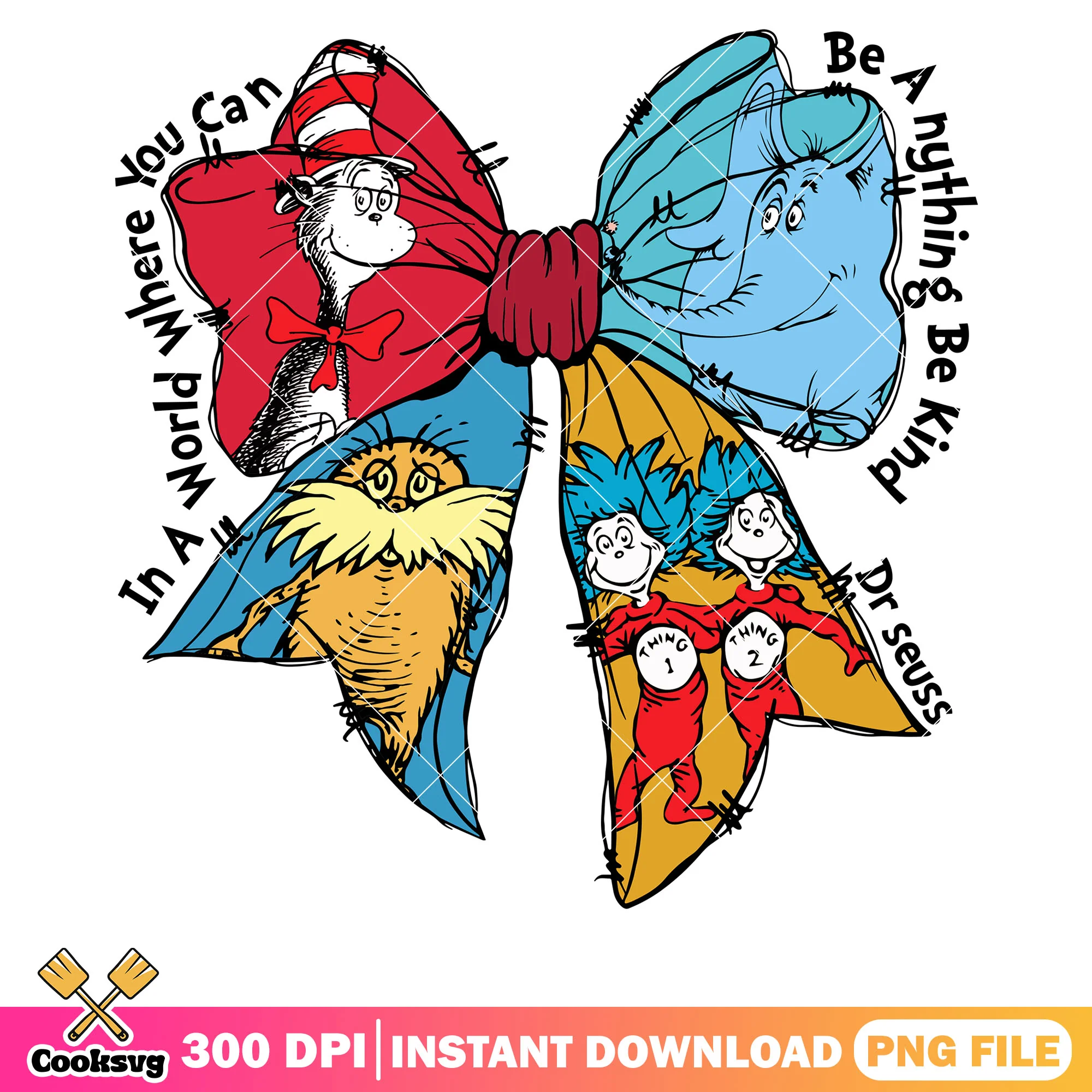 In a world bow tie dr seuss friends png file, dr seuss quotes png