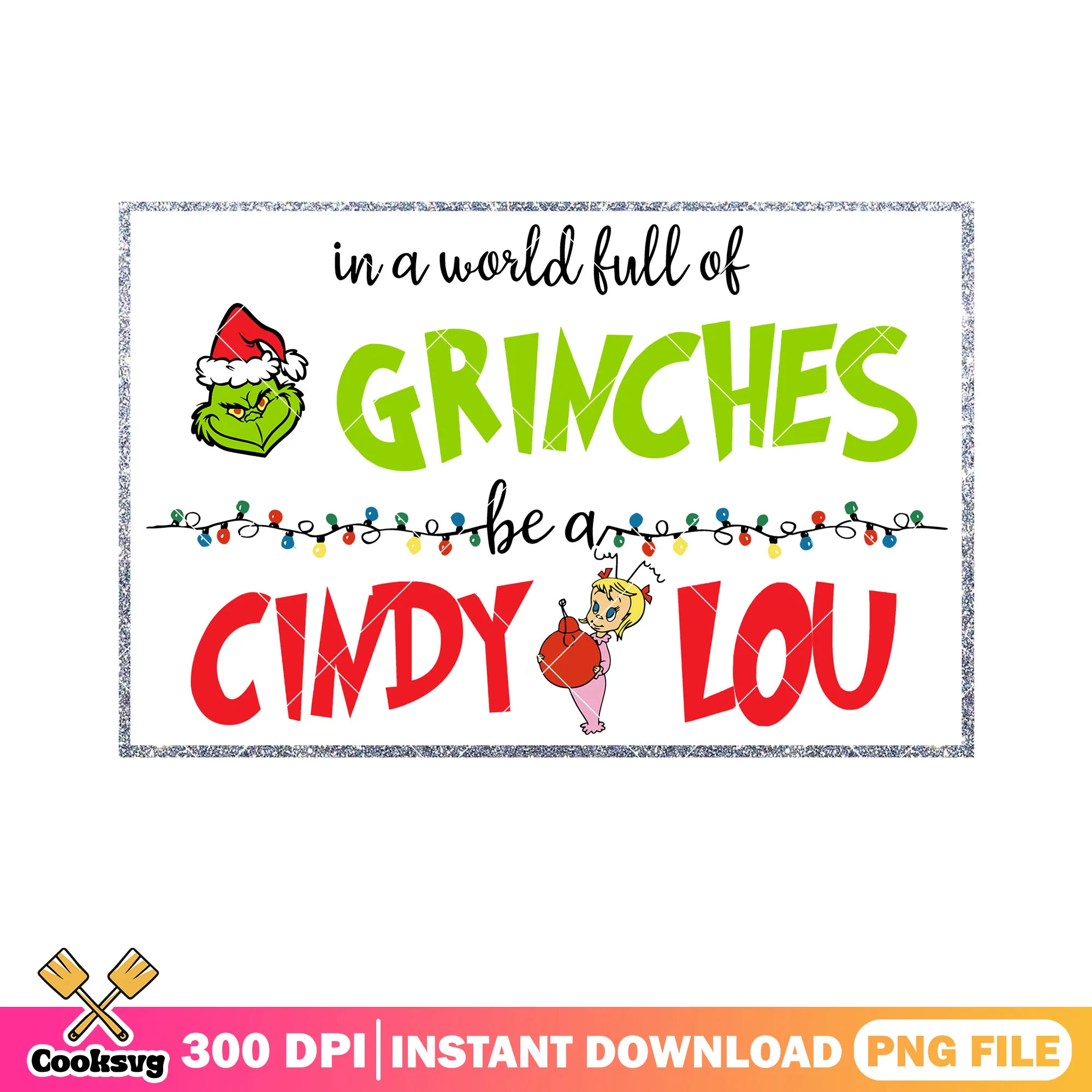 In a world full of grinches png, merry christmas png, cindy lou who png