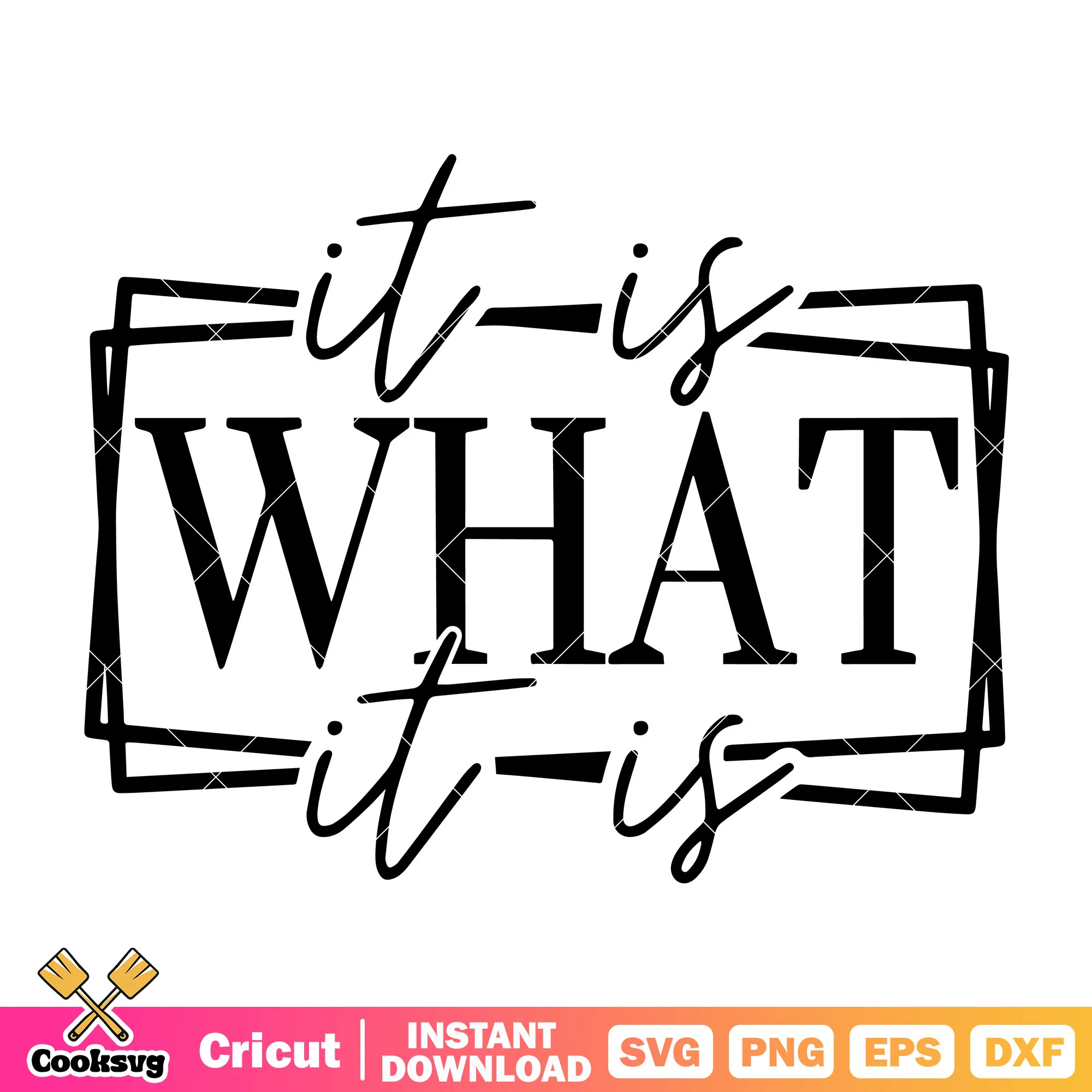 It is what it is trending quote svg, what is it svg, funny quotes svg
