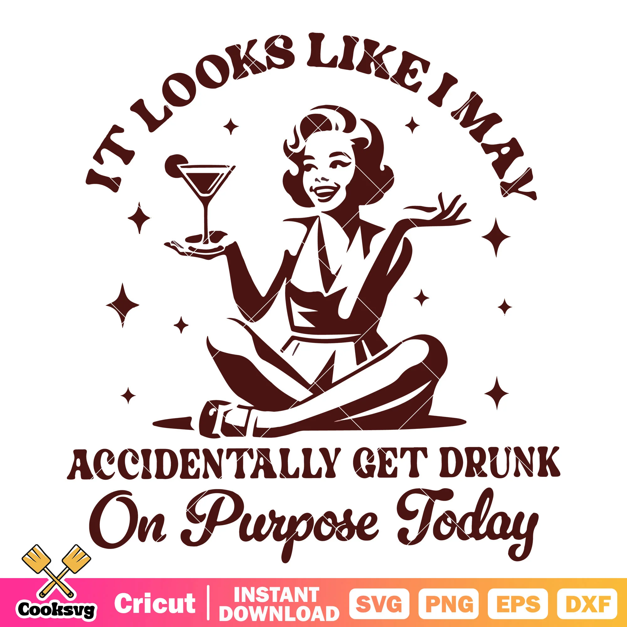 It looks like i may purpose today svg, household women svg