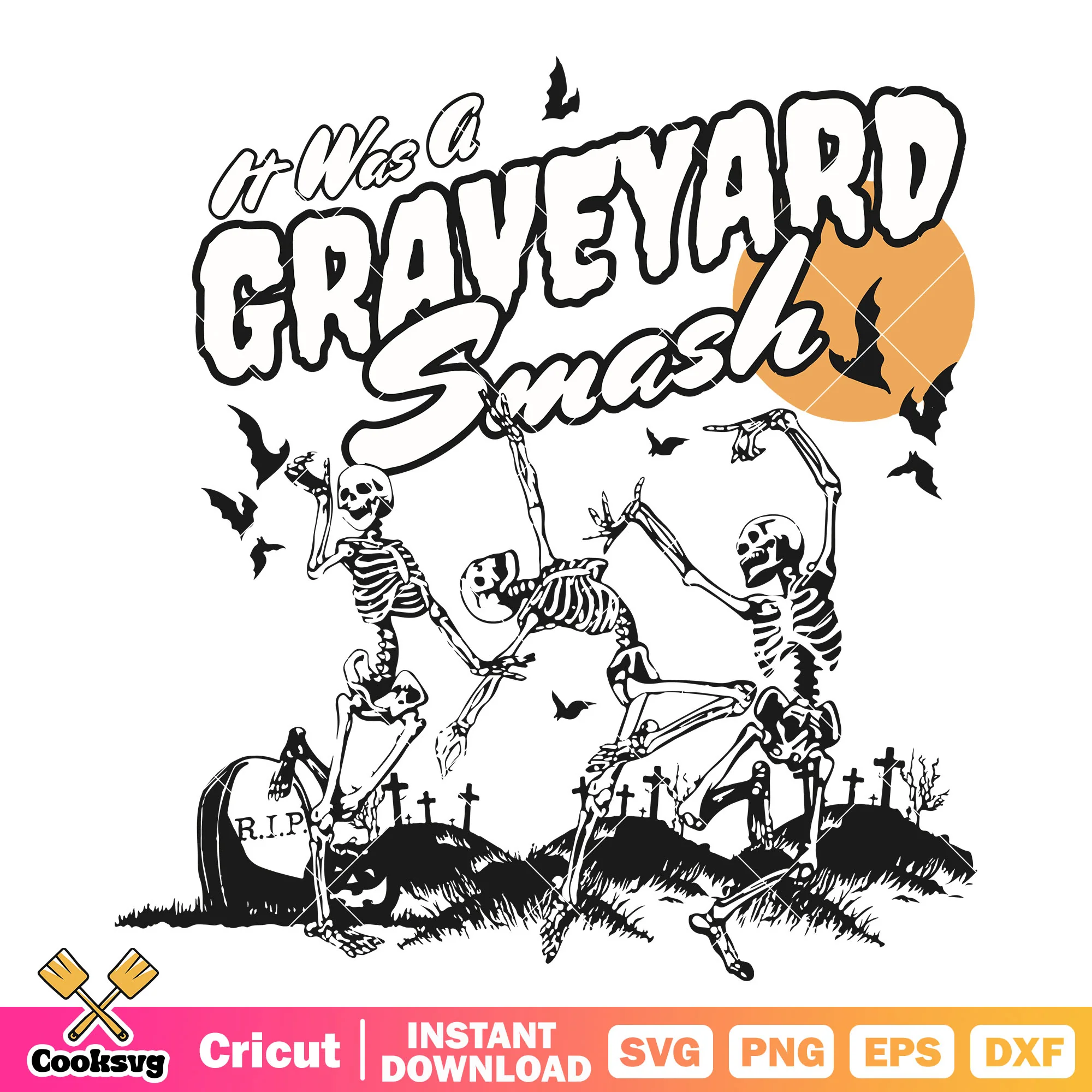It was graveyard smash svg, graveyard smash svg, funny halloween svg