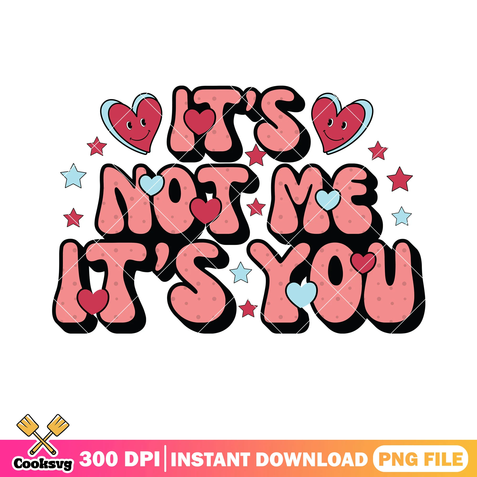 Its not me its you png, valentines heart png, happy valentines png