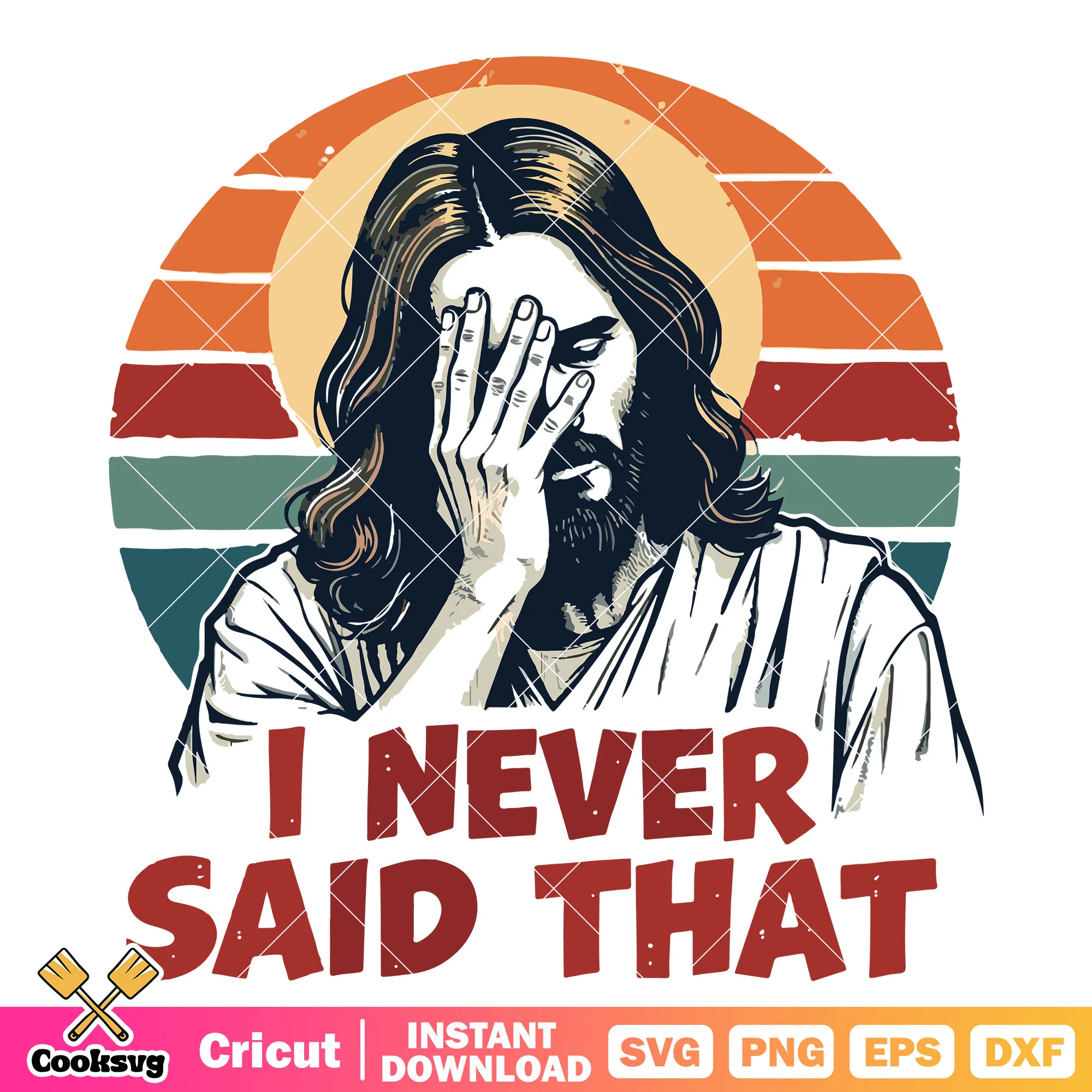 Jesus I never said that svg, jesus quotes svg, easter jesus svg
