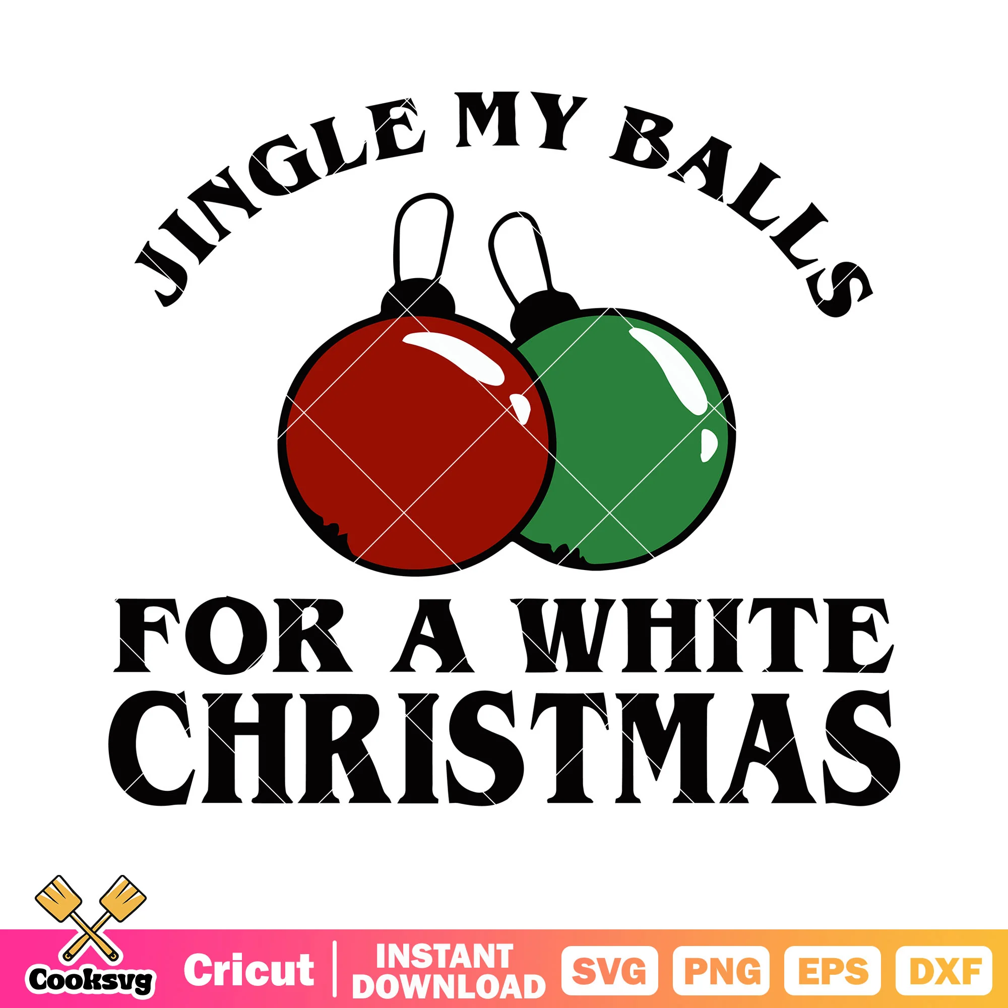 Jingle my balls for a white christmas svg, red ball svg