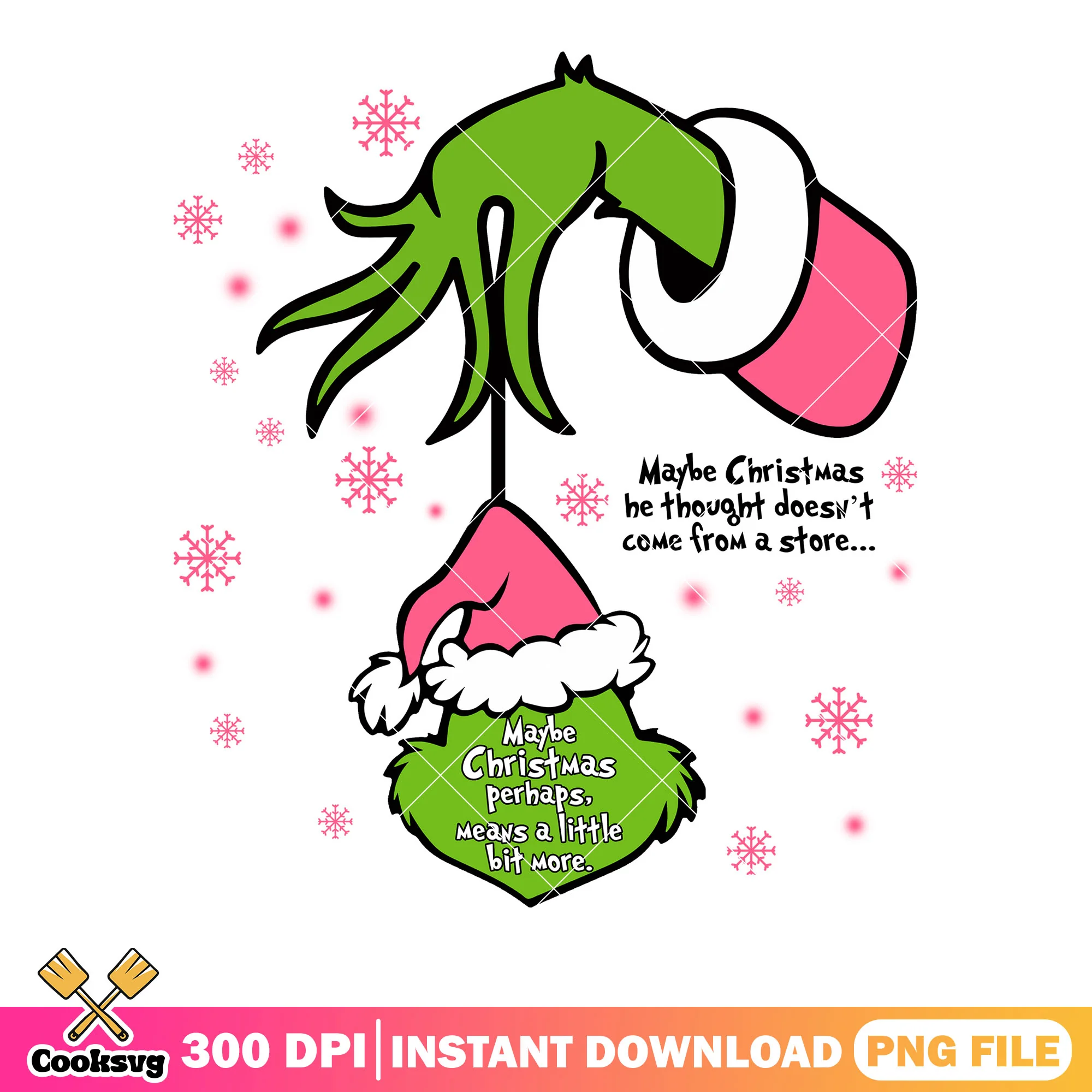 Just need christmas more longer png, grinch png, christmas spirit png