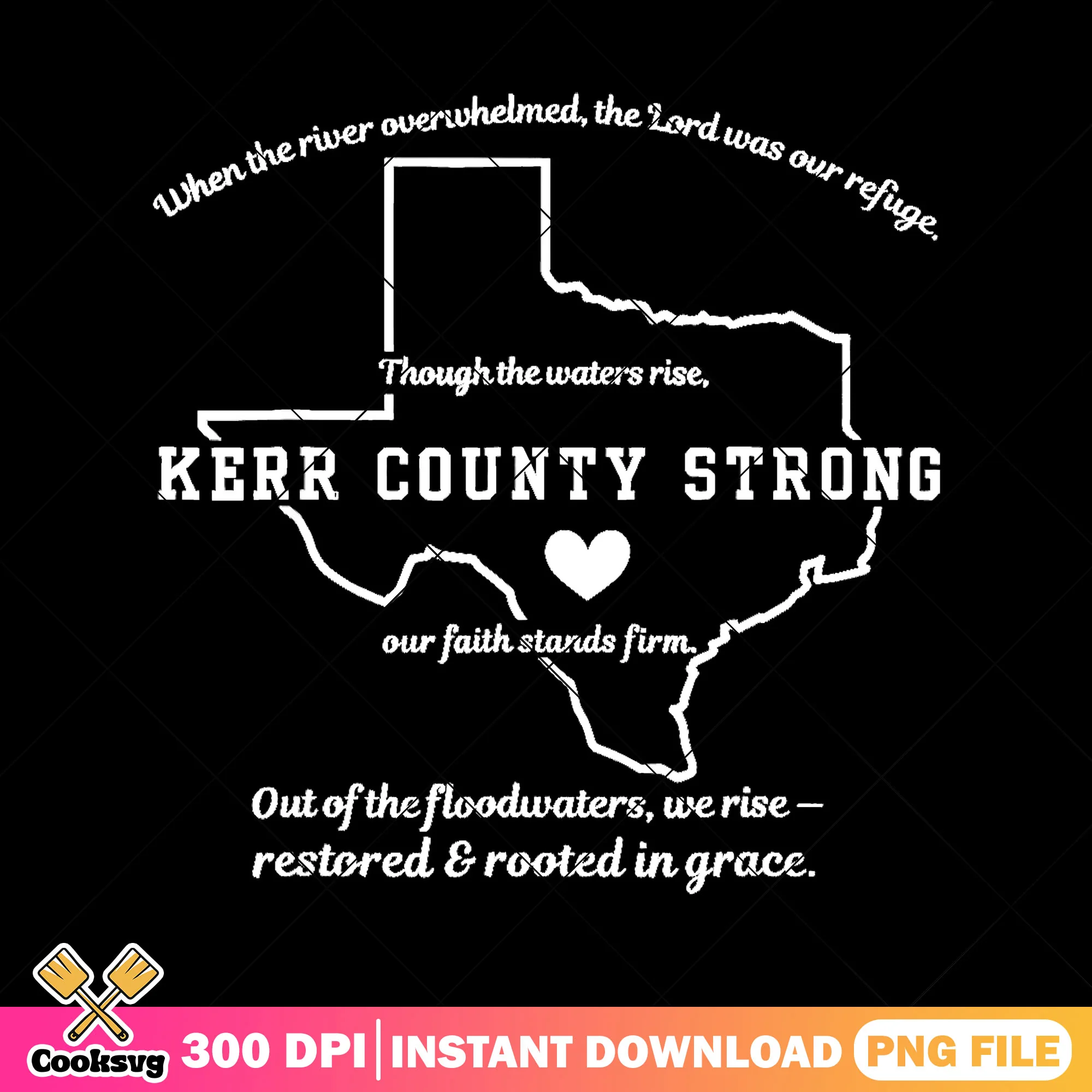 Kerr County Strong Texas png, texas quotes png, texas strong png