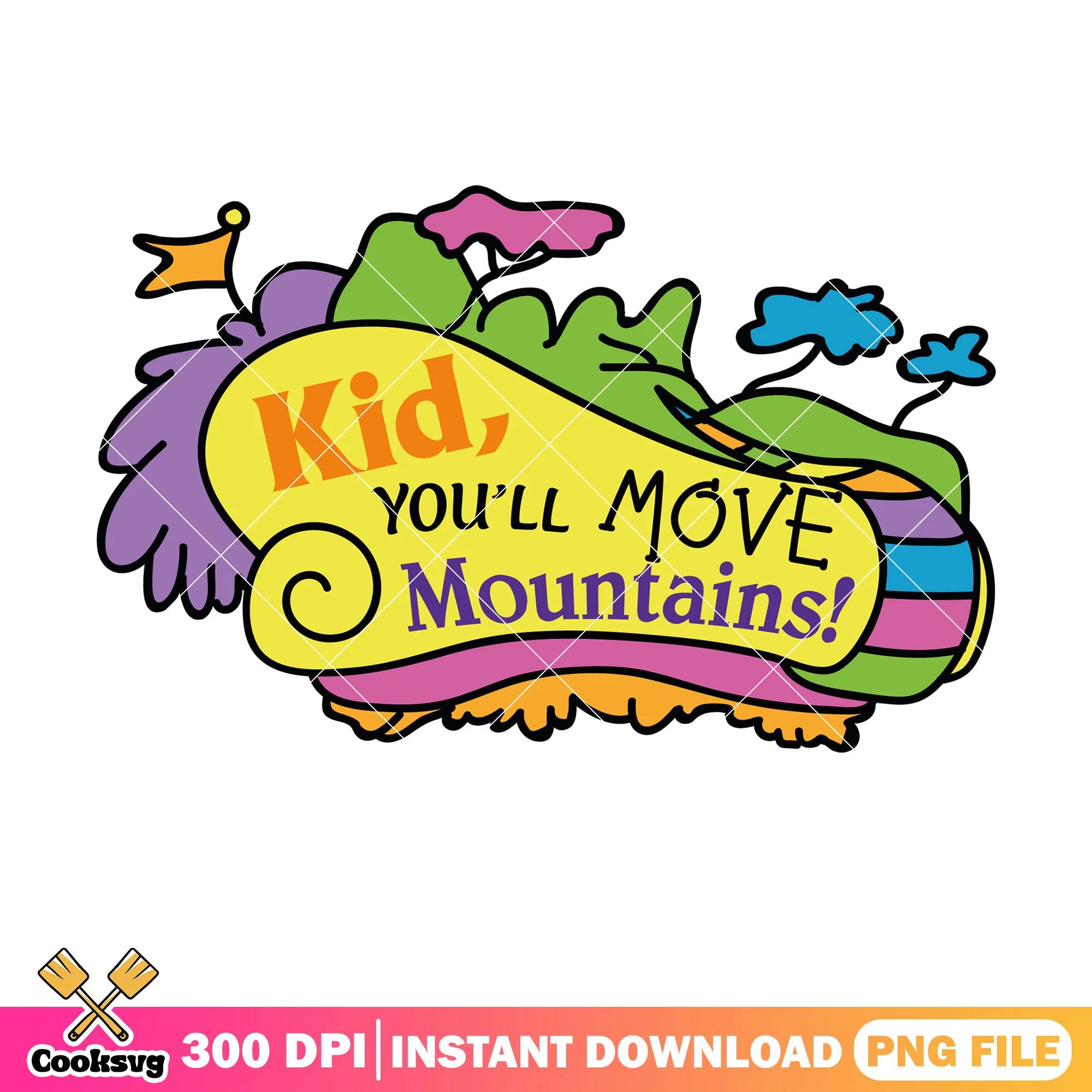 Kid you will move mountains dr seuss png, dr seuss quotes png