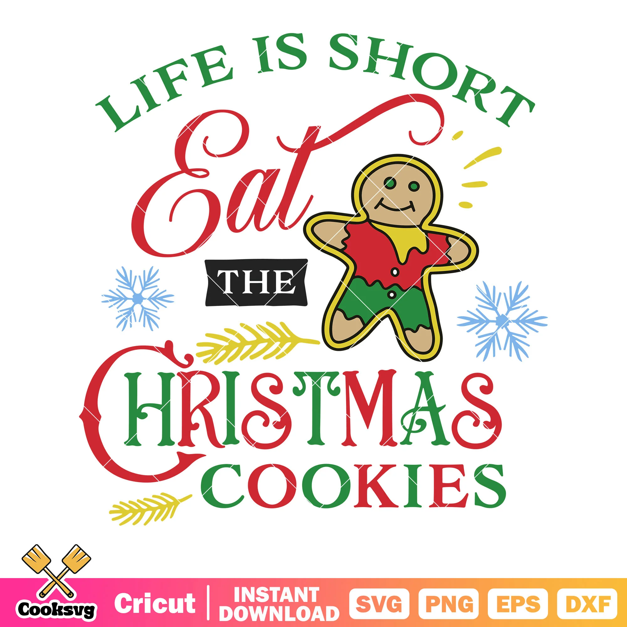 Life is short eat the christmas cookies svg, snow flake svg