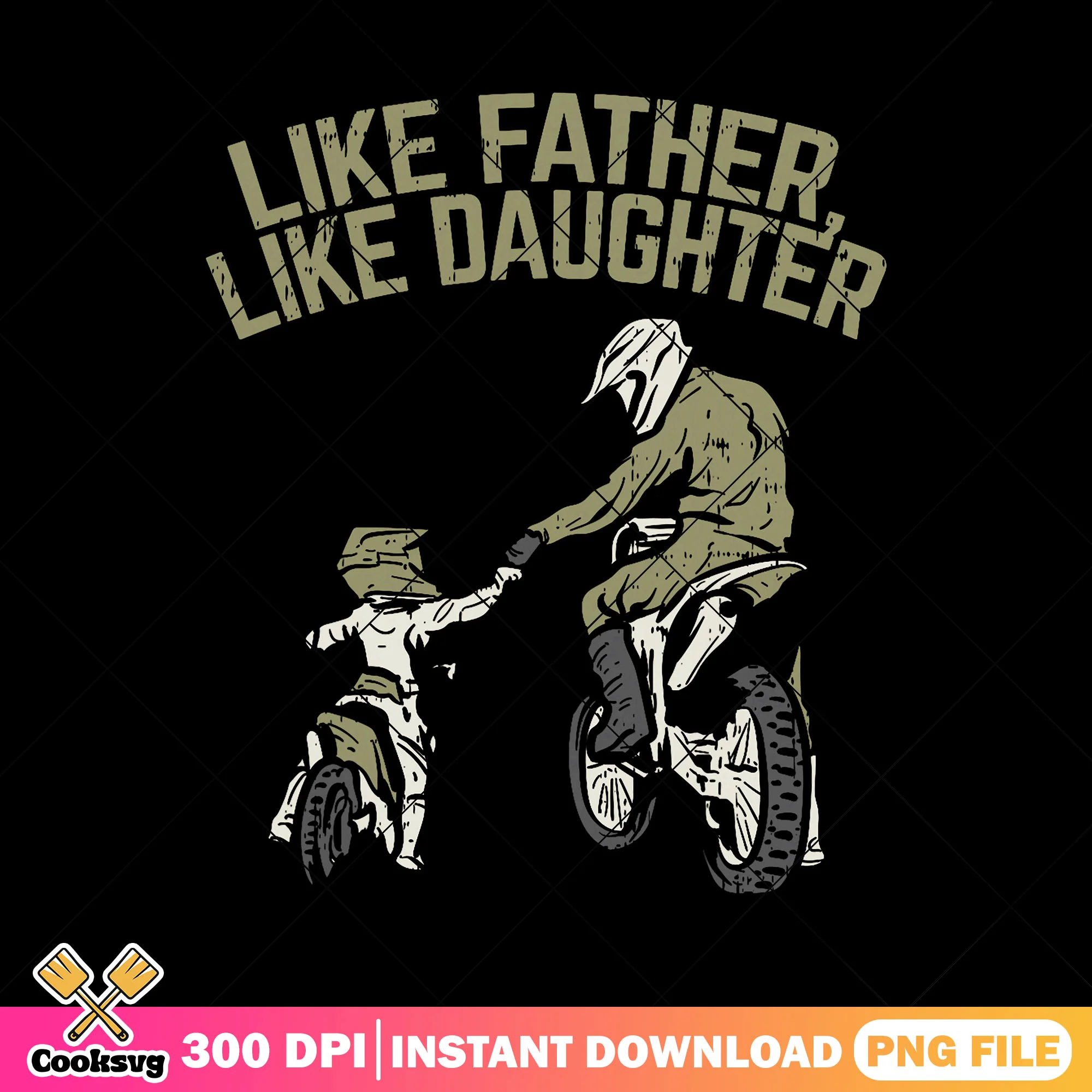 Like father like daughter png, motocross bike png, fathers day png
