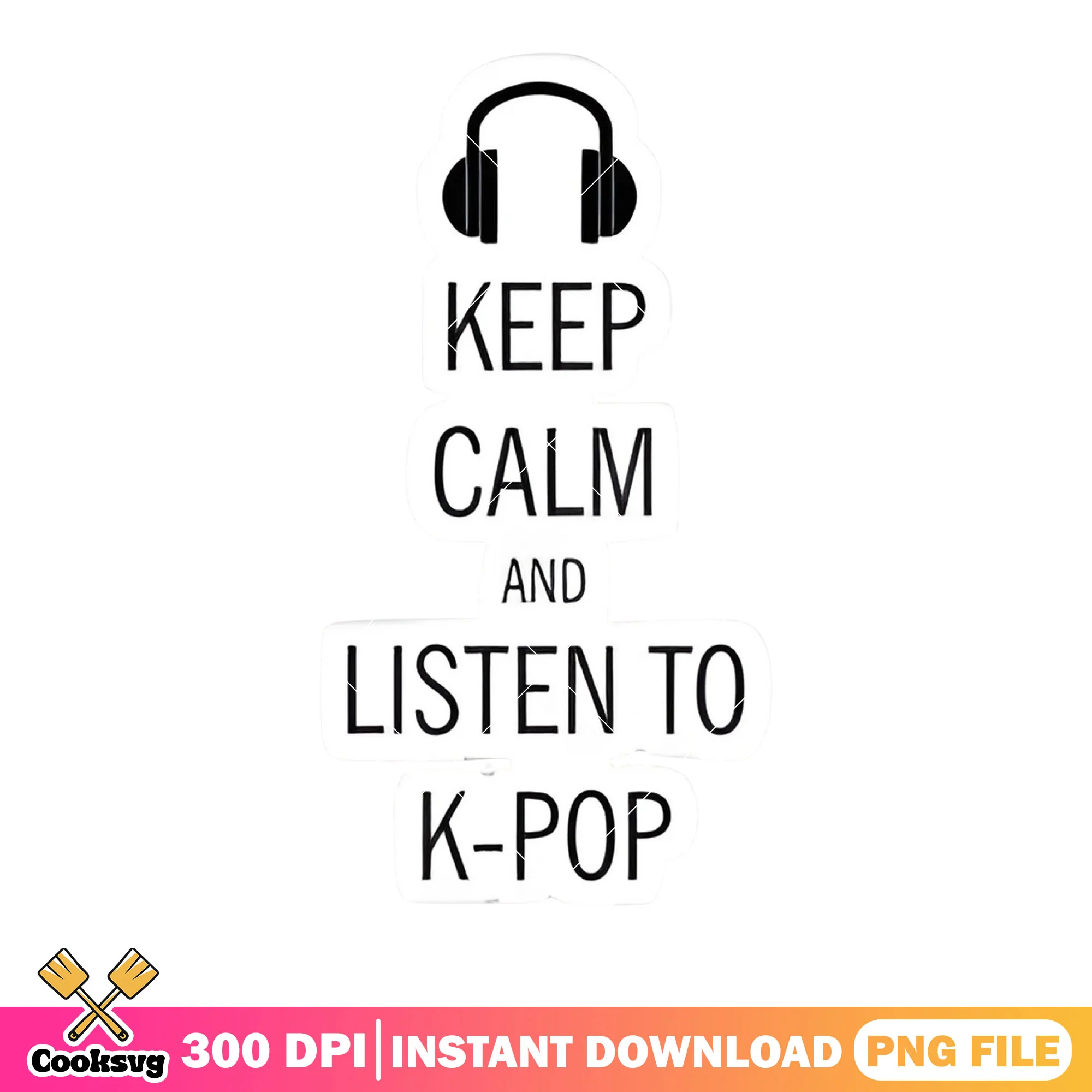 Listen to kpop music png, keep calm png, poster sticker music kpop png