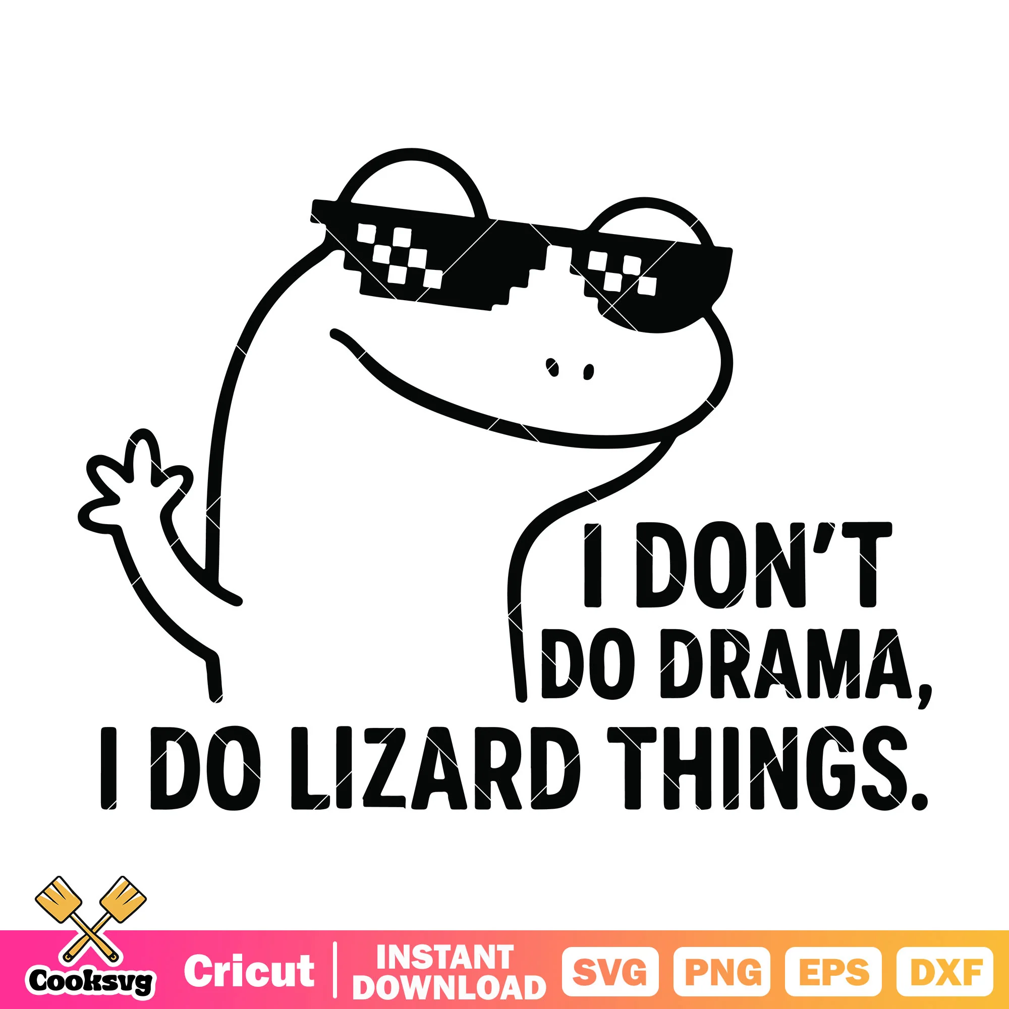 Lizard dont do drama svg, lizard funny svg, tiktok meme lizard svg