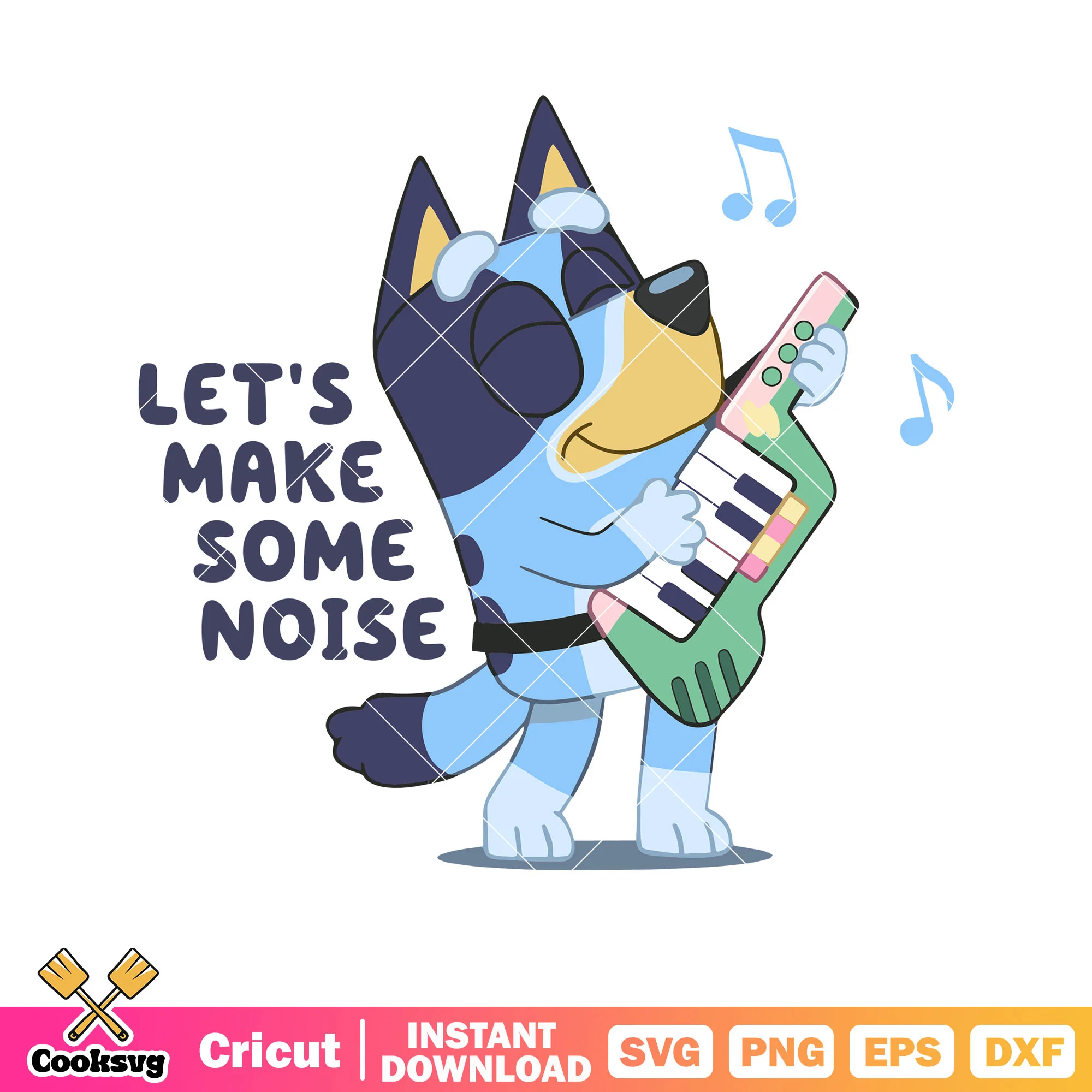 Make some noise bluey dog svg, bluey music svg, bluey figures svg