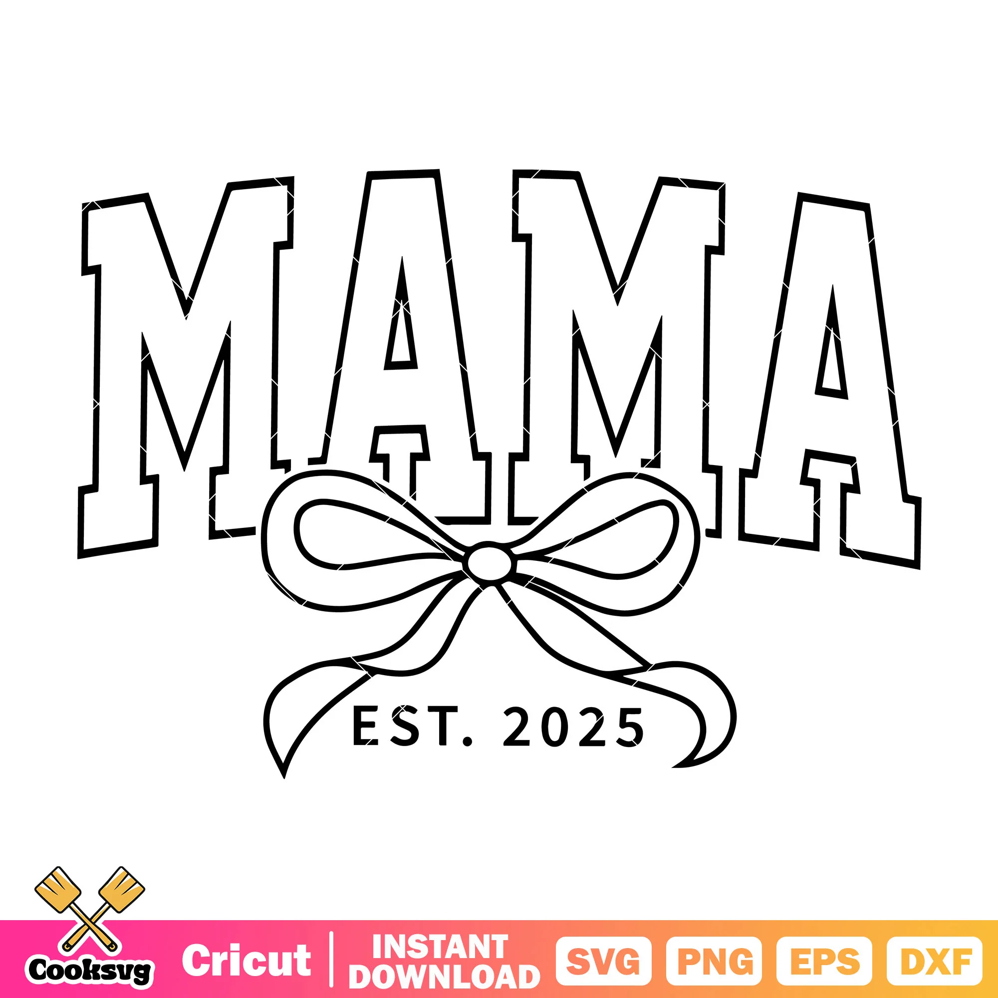 Mama bow tie est 2025 svg file, mama est svg svg, tie a bow tie svg