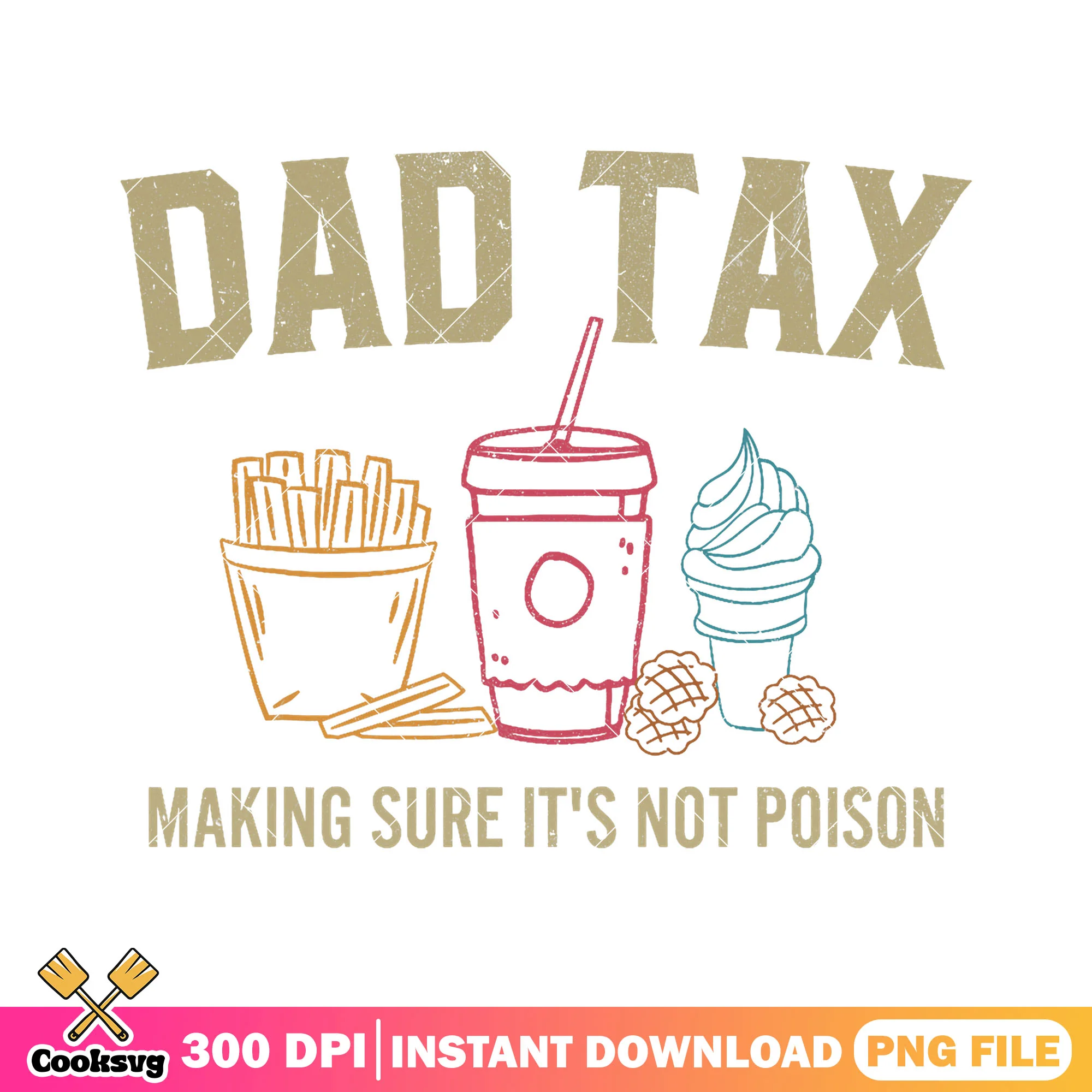 Meaning dad tax making sure its not poison png, funny dad png, father day png