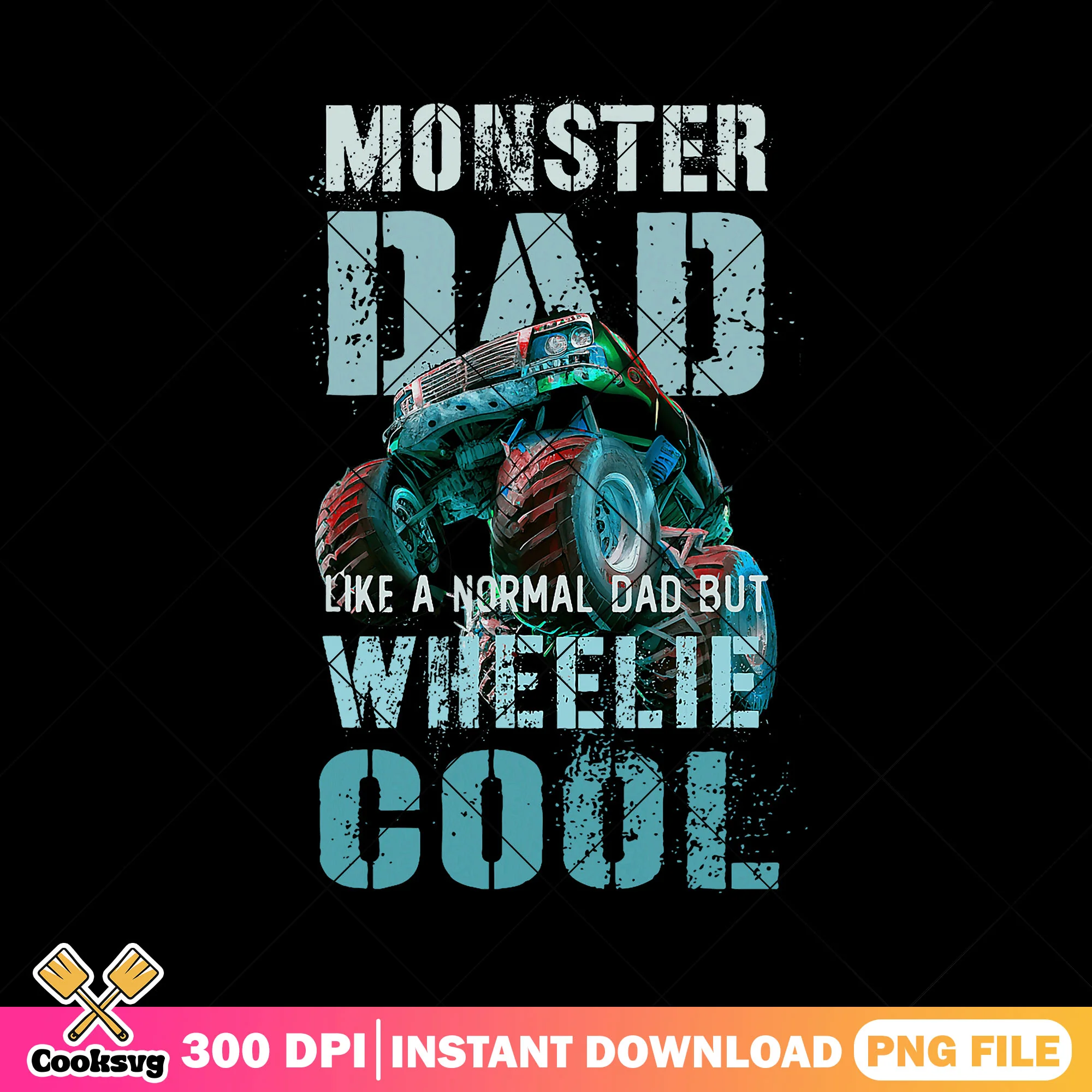 Monster dad wheelie cool png, monster dad png, dad quotes png