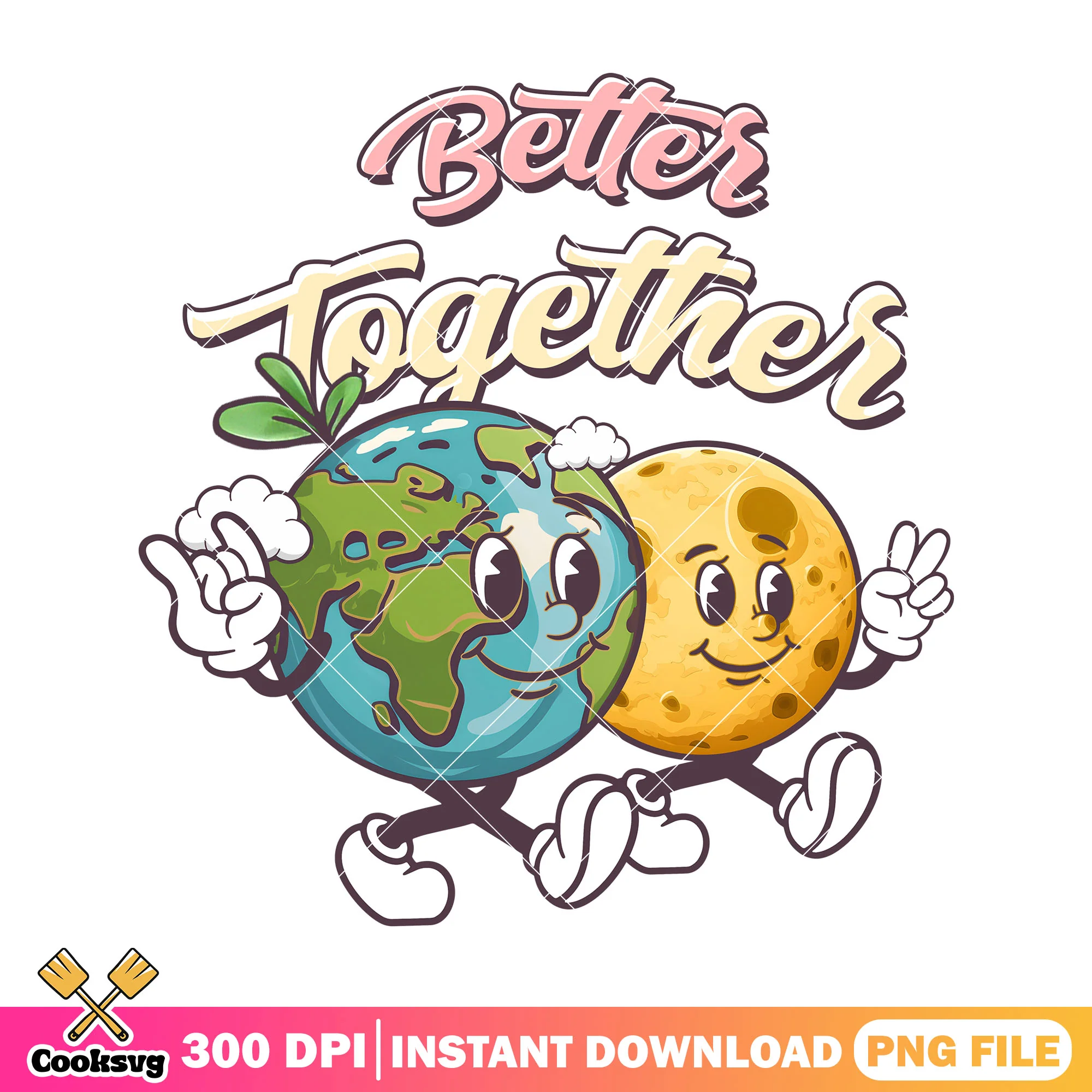 Moon and earth better together png, happy earth day png