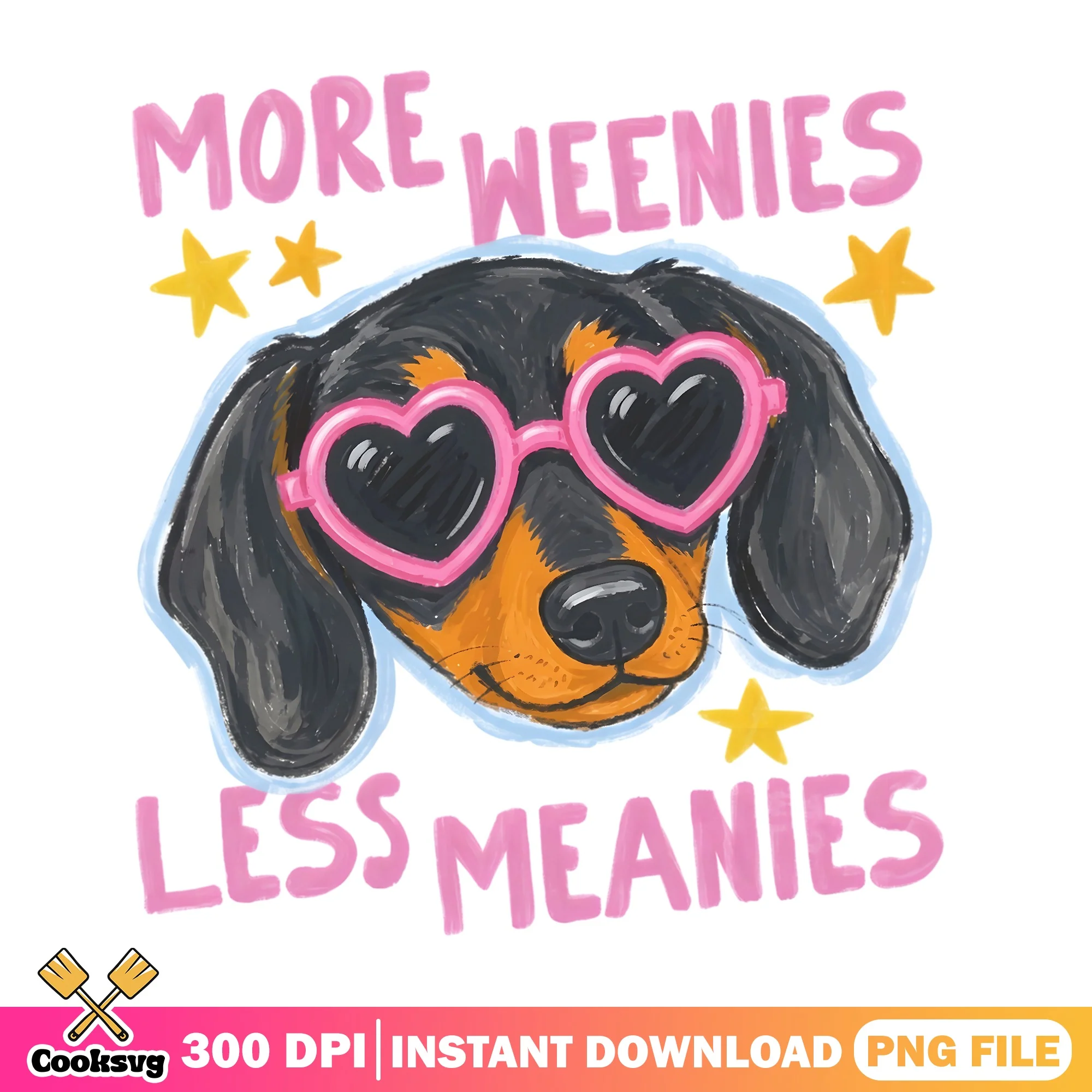 More Weenies Less Meanies PNG, Dachshund Dog PNG, Funny Dog PNG