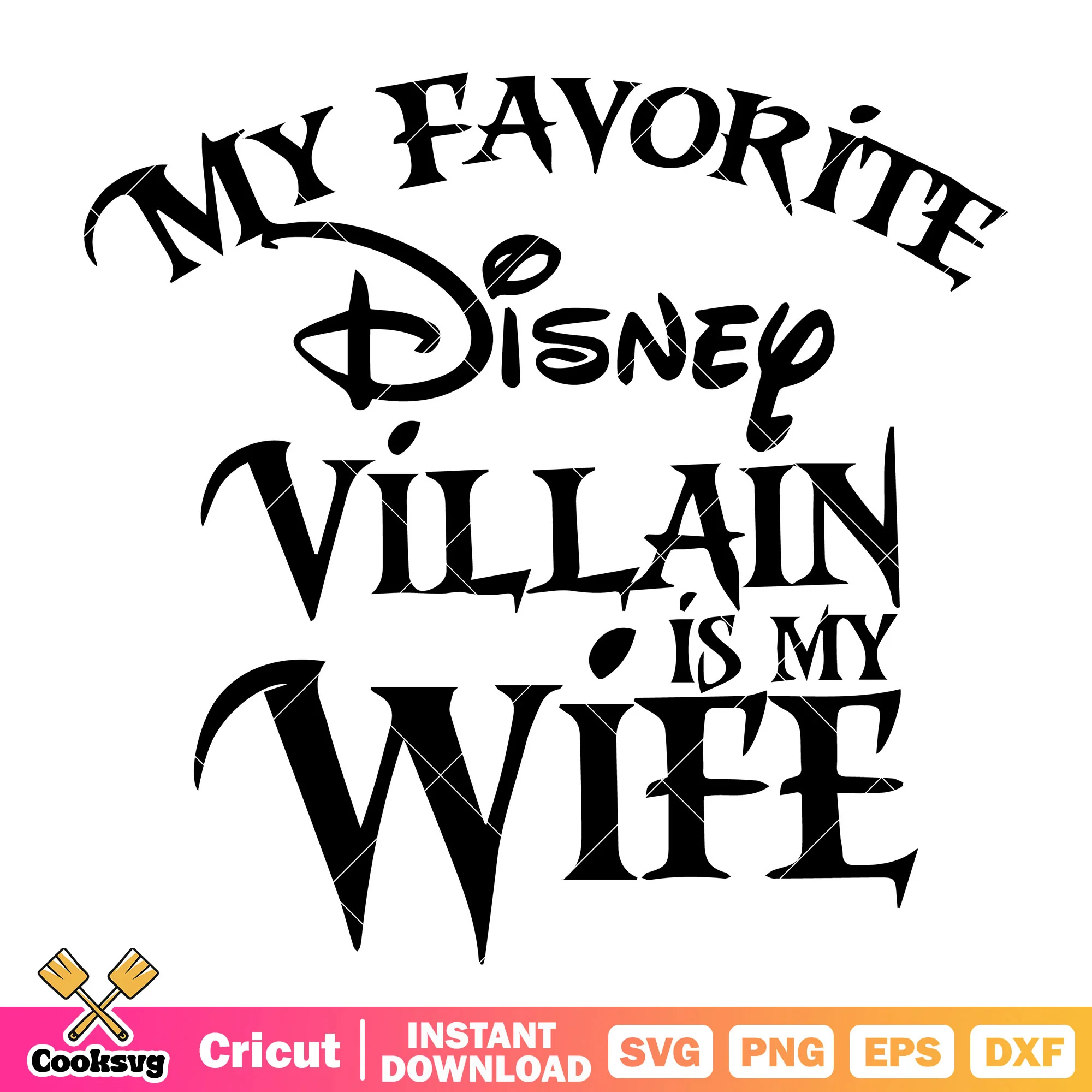 My favorite disney villain is my wife svg, walt disney and wife svg