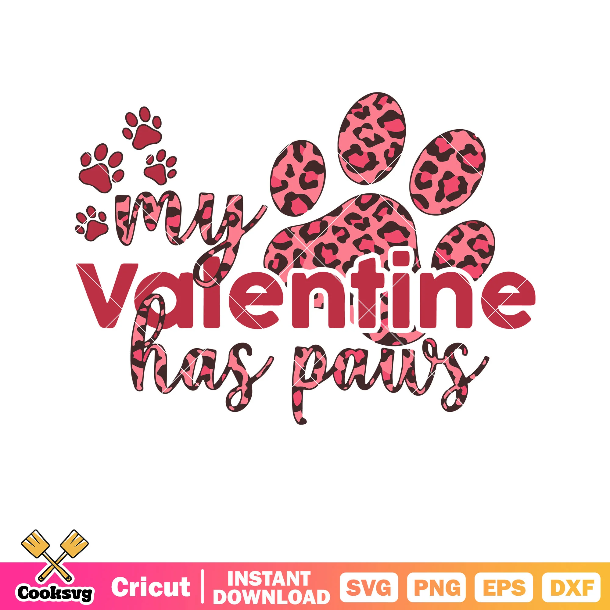 My valentine has paws svg, be my valentine svg, puppy valentine svg