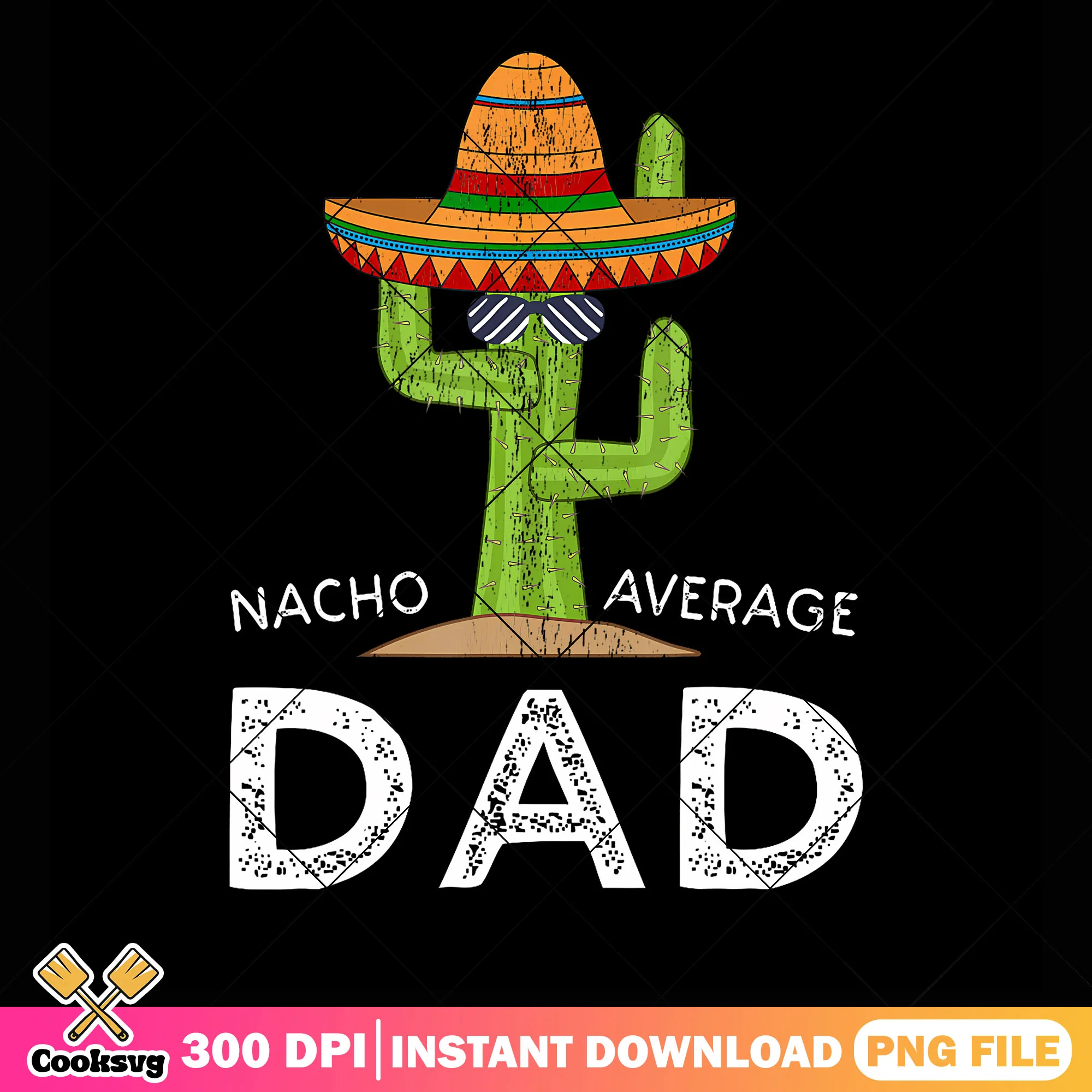 Nacho average dad png, happy birthday dad png, mexican hat png