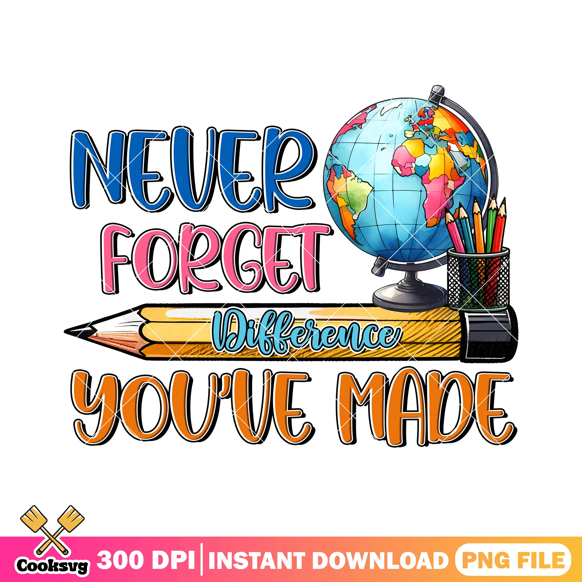 Never forget difference png, you've made png, back to school decor png