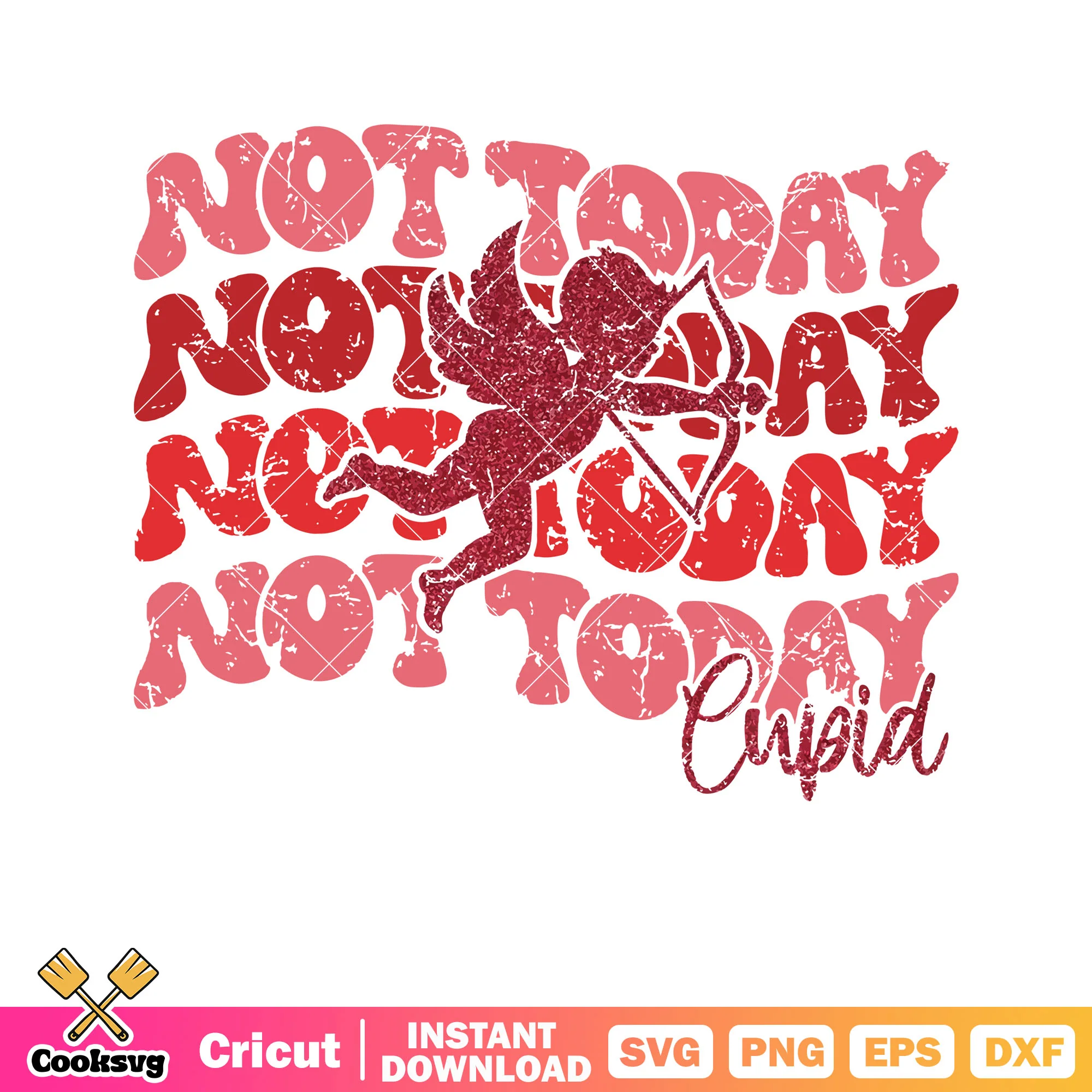 Not today cupid valentine file svg, cupid valentine svg