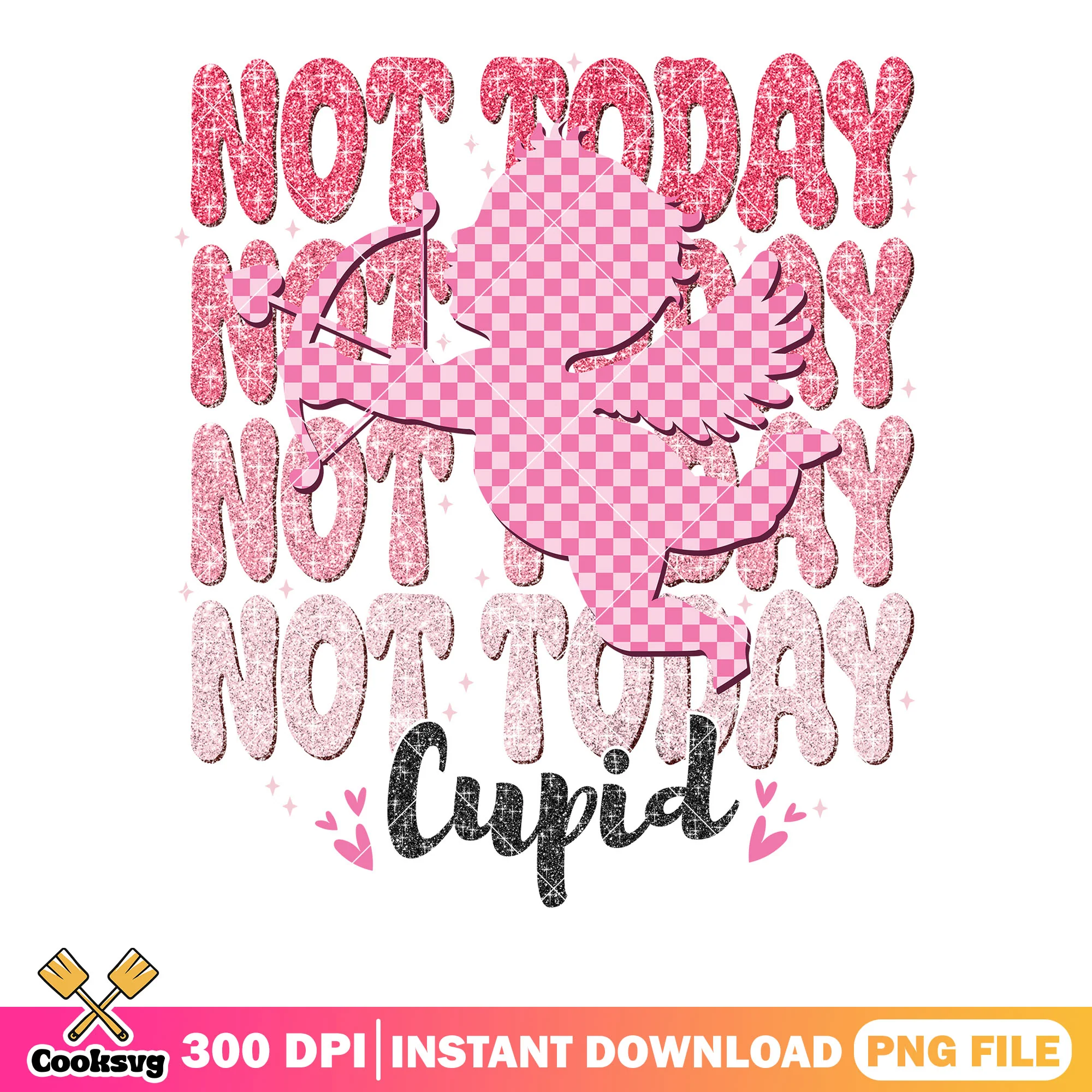 Not today cupid valentine png, valentines day png, valentines poster png