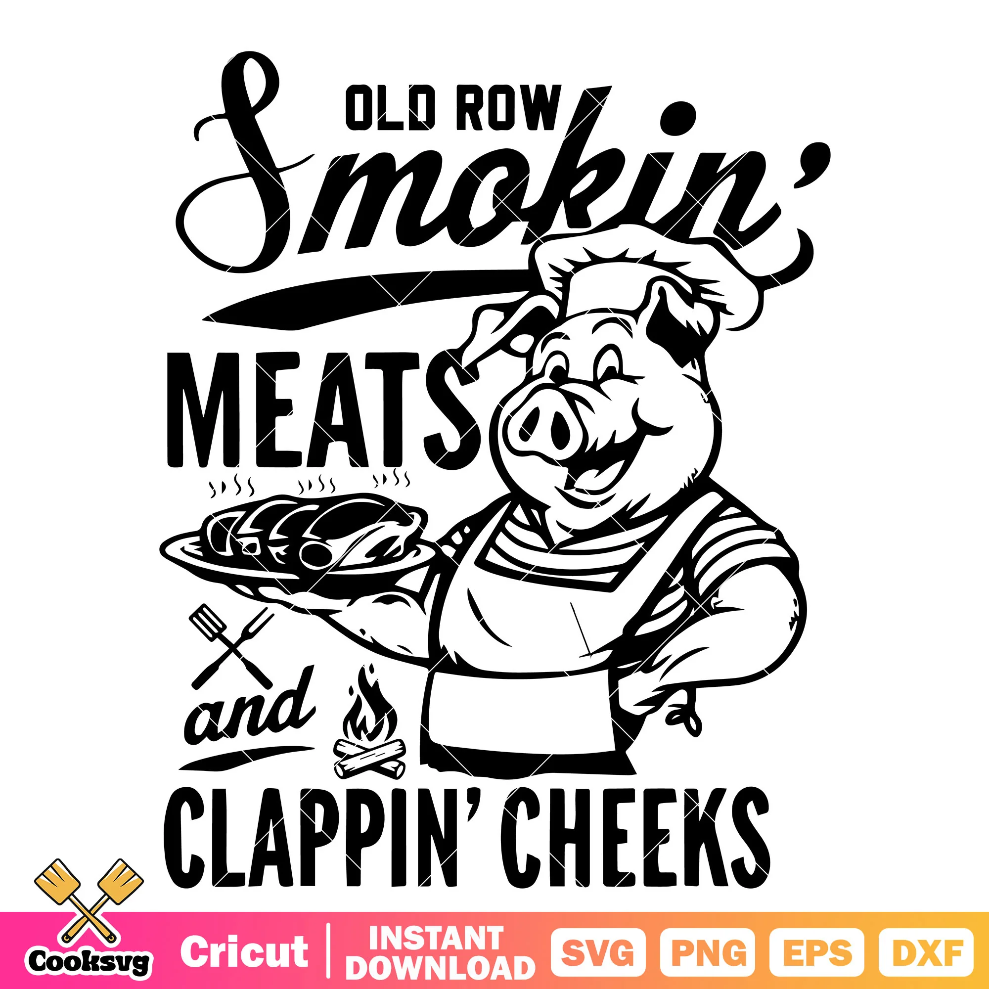 Old row smokin meats svg, clappin cheeks svg, smoking meats svg