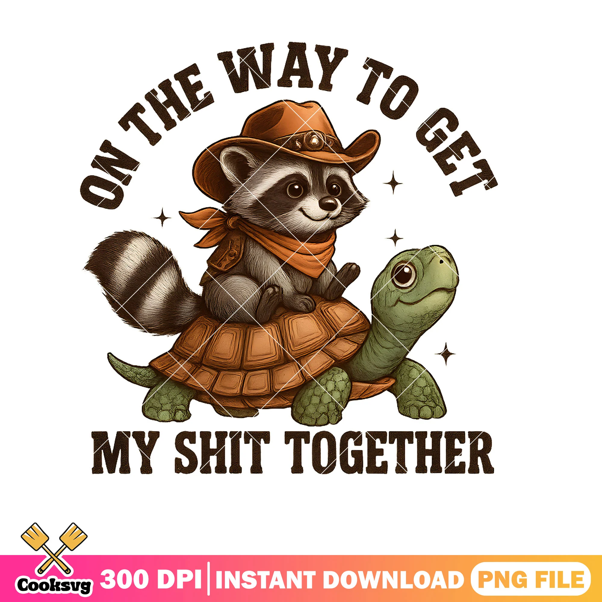 On the way to get shit together png, raccoon quotes png