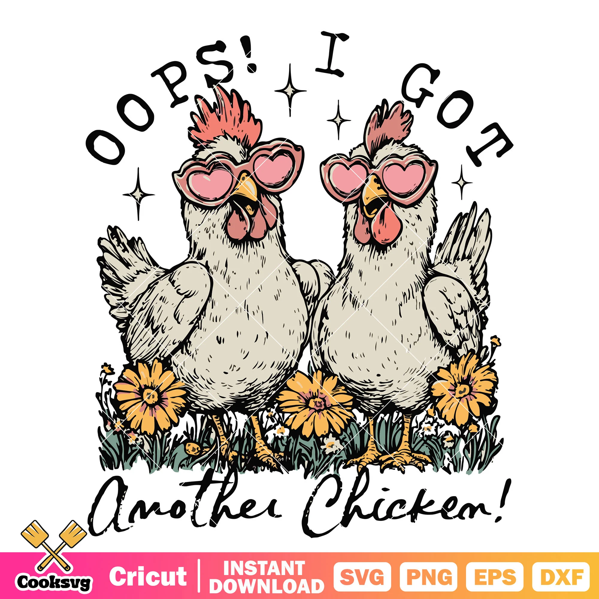 Oops I got another chicken svg design, chicken quotes svg