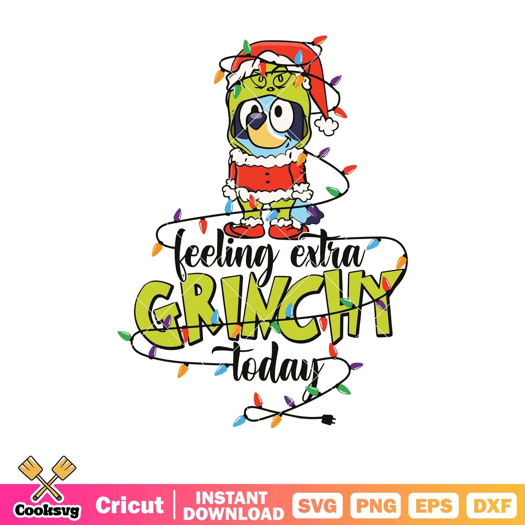 Ornament feeling extra grinch today svg, bluey disfraz svg, christmas bluey svg