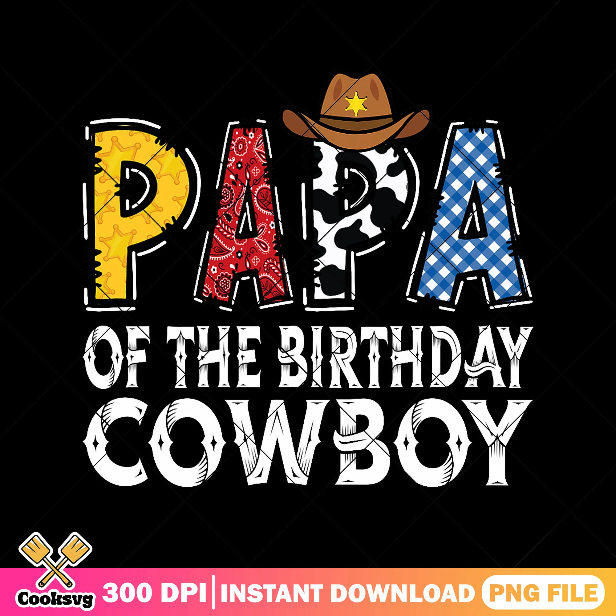 Papa of the birthday cowboy png, rodeo western png, cowboy dad png