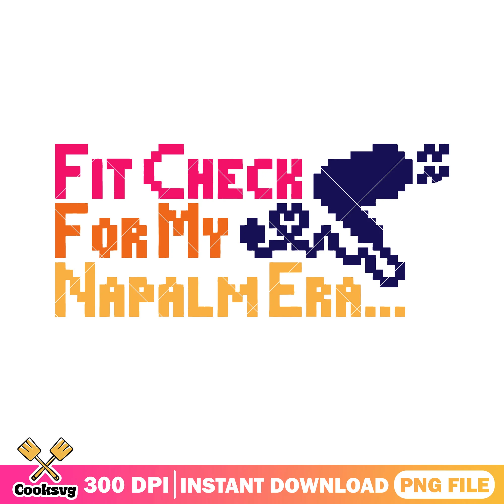 Pixel fit check for my napalm era png, kpop hunters png, funny quotes png