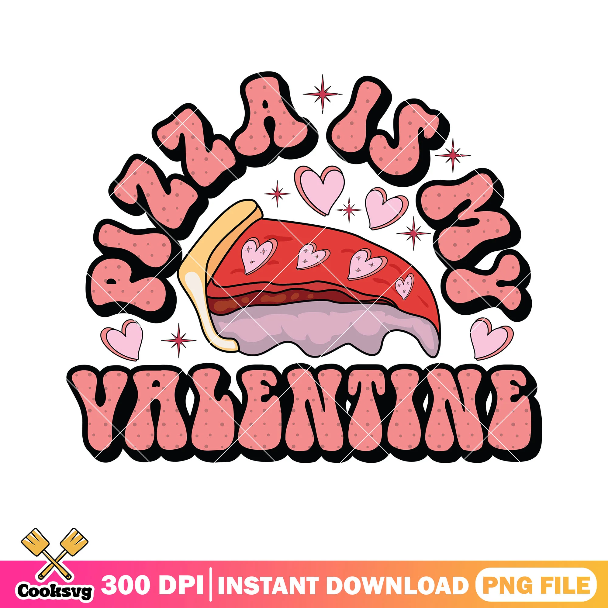 Pizza is my valentine png, valentine season png, love vibes png