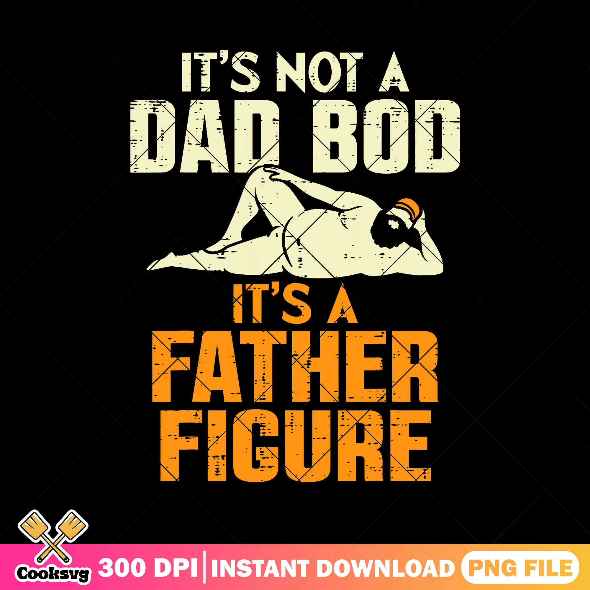 Retro not a dad its a father figure png, father's day funny png, fat man png