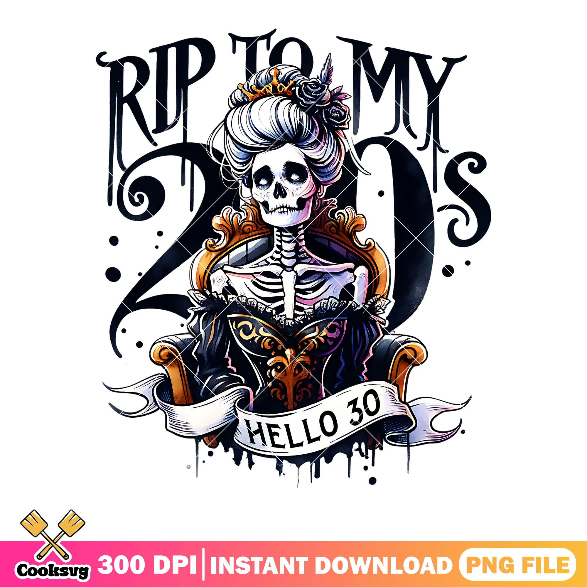 Rip to my 20s hello 30 png, skeleton costume png, scary halloween png