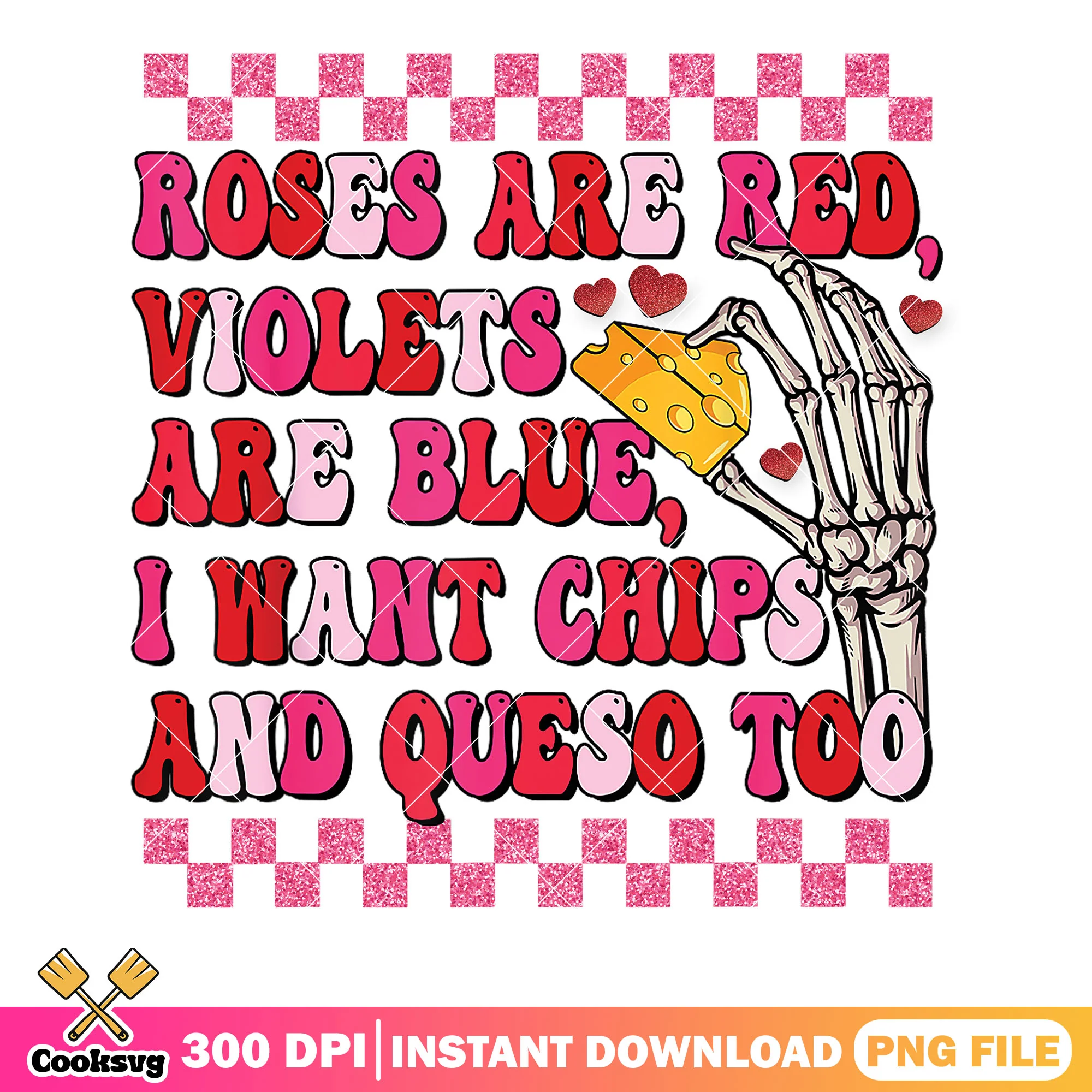 Roses are red violets are blue i want chip and quesi too png, valentine png