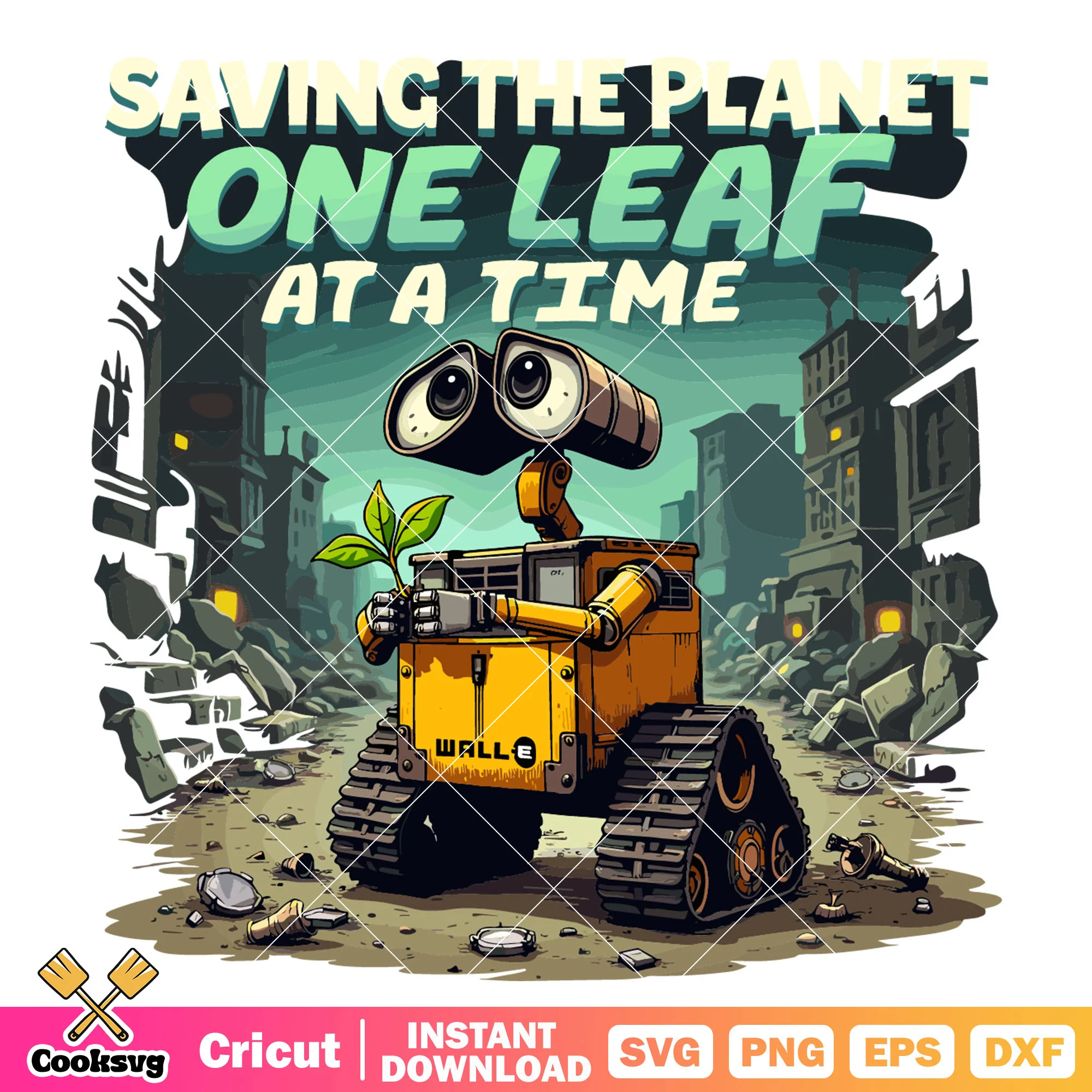 Saving the plannet one leaf svg, wall e disney svg, disney movie svg