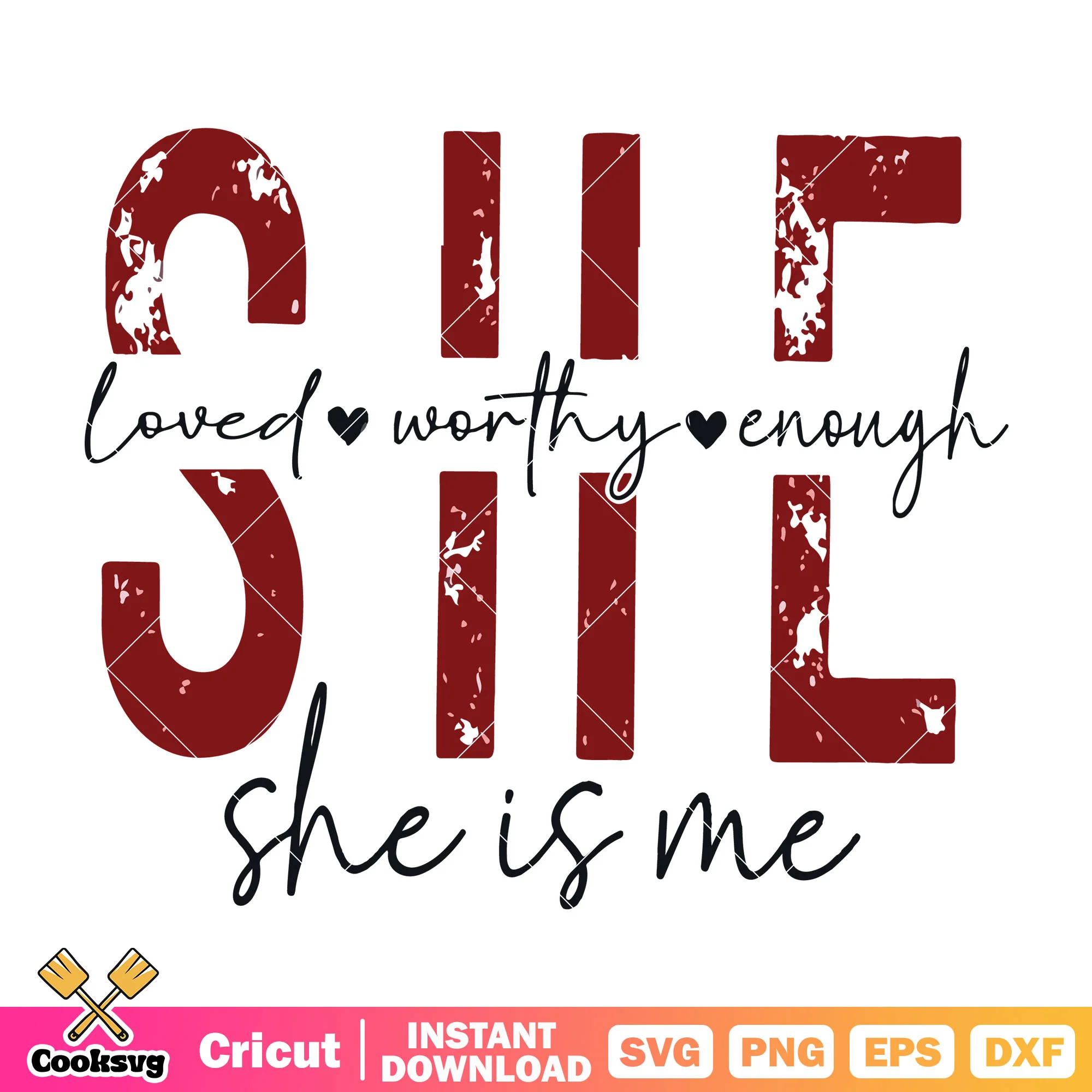 She loved worthy enough svg, quotes trending svg, she loves me svg