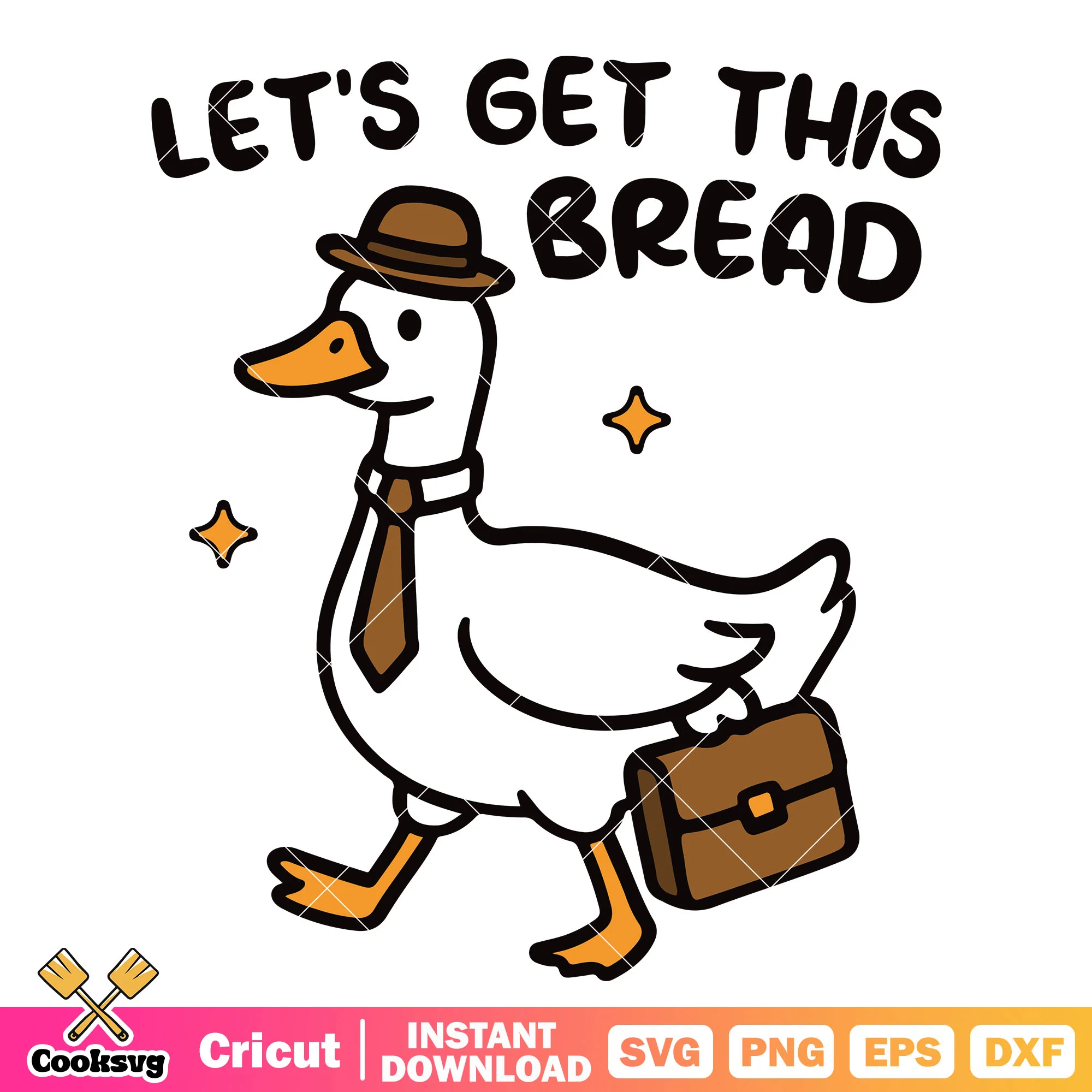 Silly goose lets get this bread svg, silly goose svg, goose quotes svg
