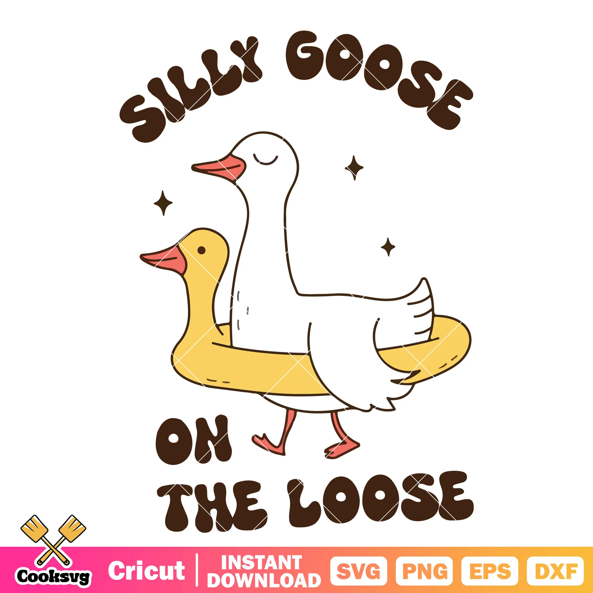 Silly goose on the loose svg file, goose on the loose svg