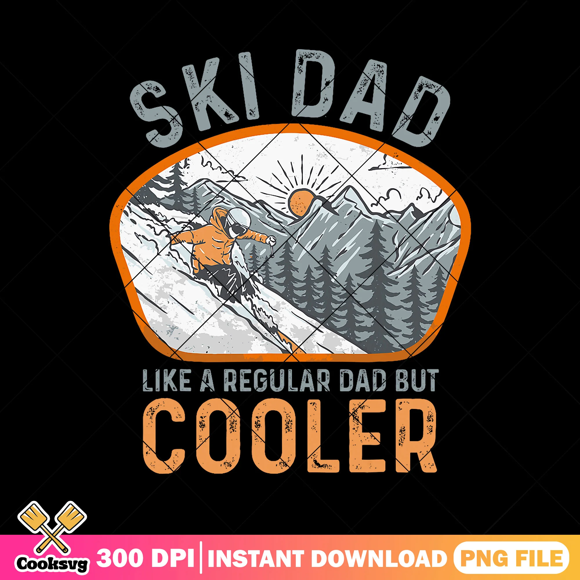 Ski dad like a regular dad but cooler png, cool dad png, fathers day png
