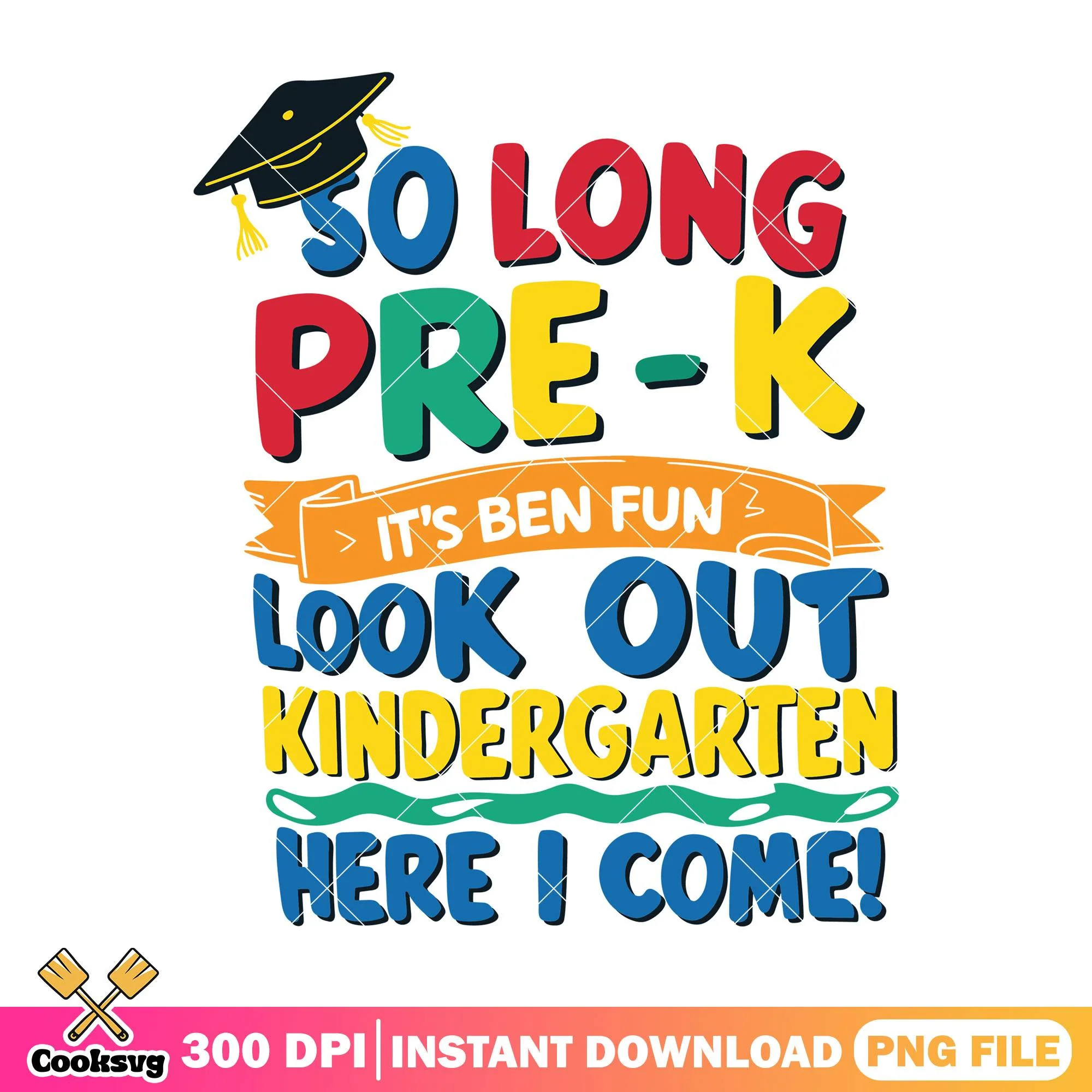 So long pre-k design png, here i come png, go back to school png