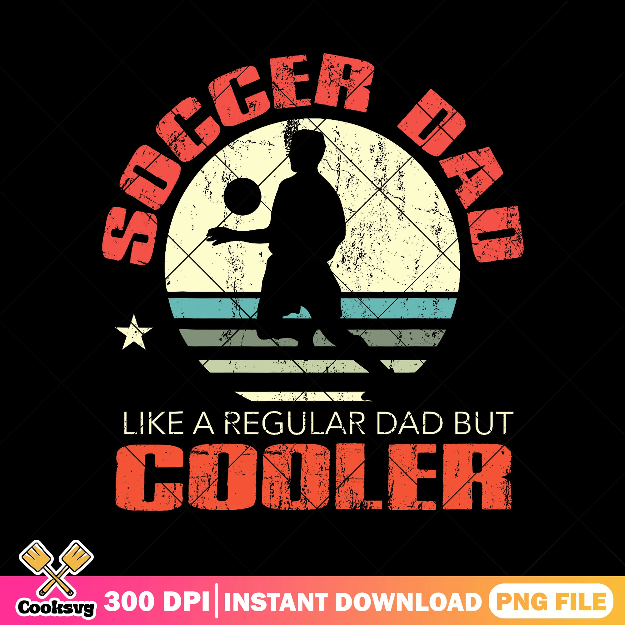 Soccer dad regular dad but cooler png, dad sports png, happy fathers day png